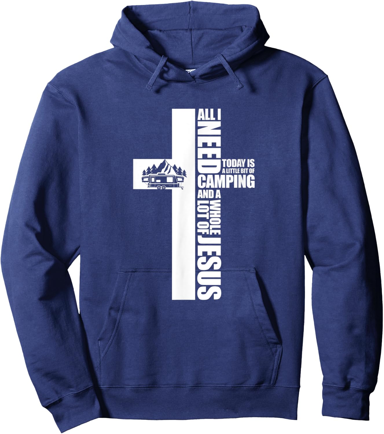 All I Need Today Is A Little Bit of Camping Jesus RV Camper Hoodie - Hoodie | Navy