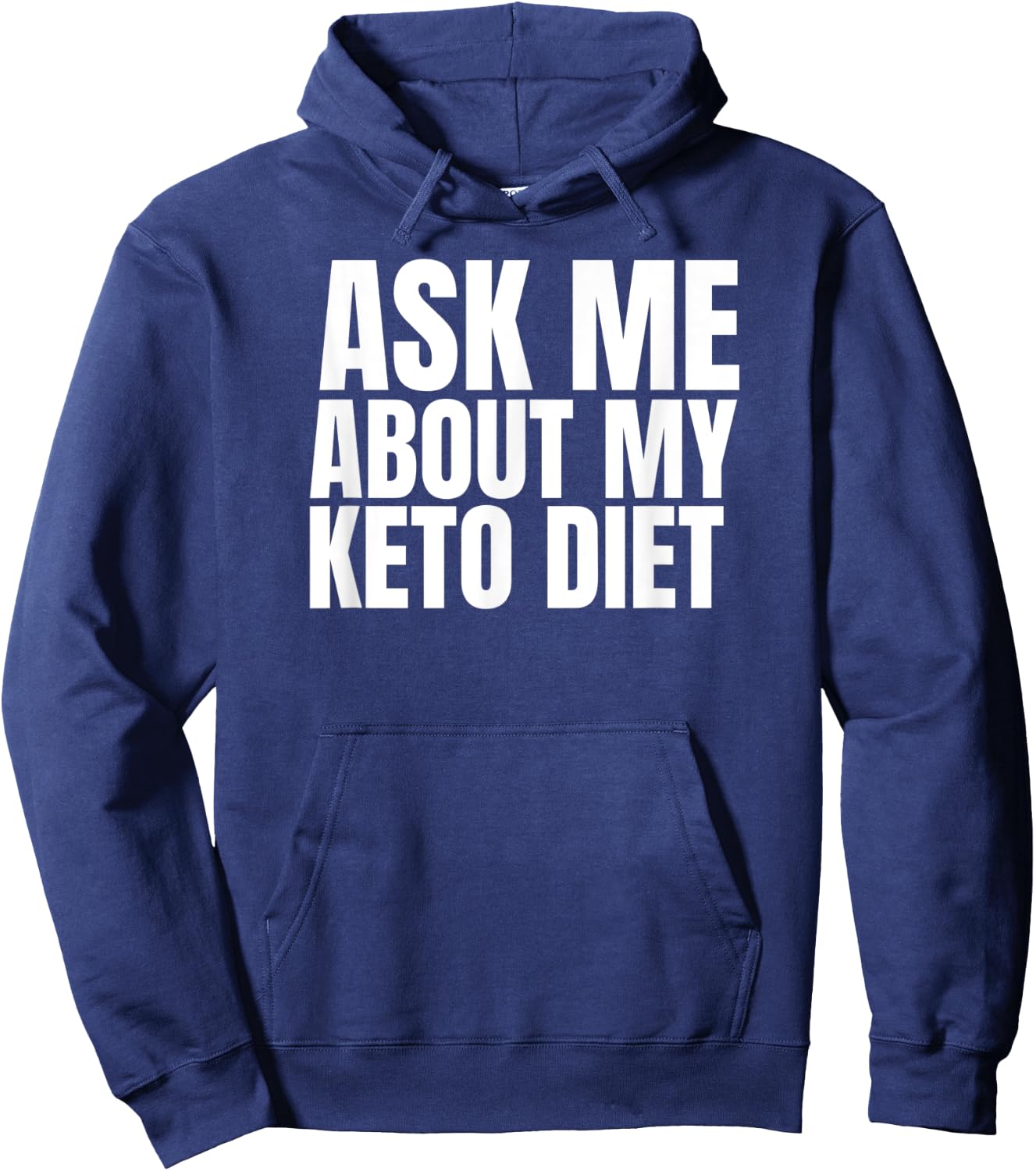 Keto Diet FUNNY Graphic on Black Ask Me about my Keto Diet Hoodie - Hoodie | Navy