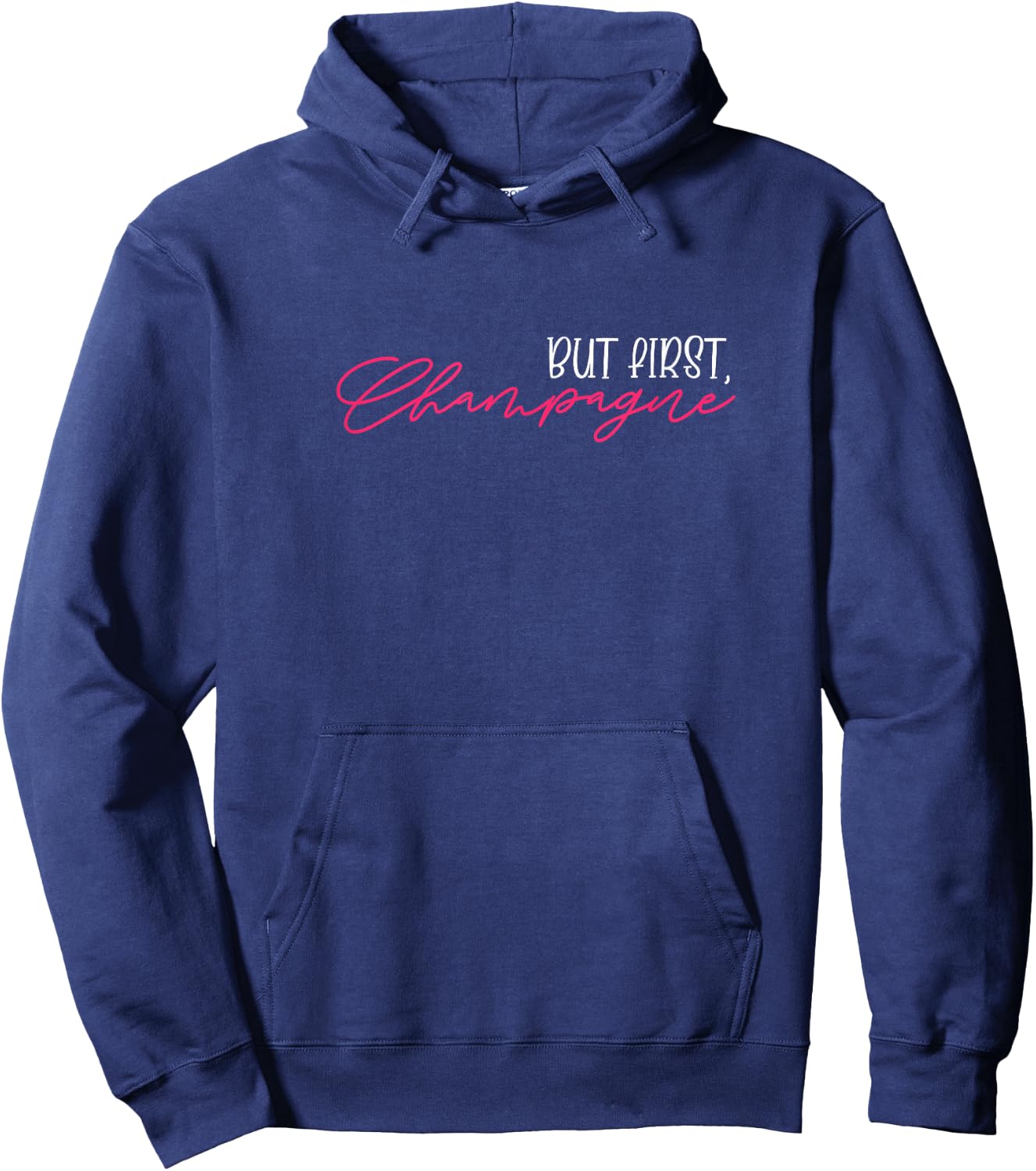 But First Champagne Funny Champagne Wine Lover Hoodie - Hoodie | Navy