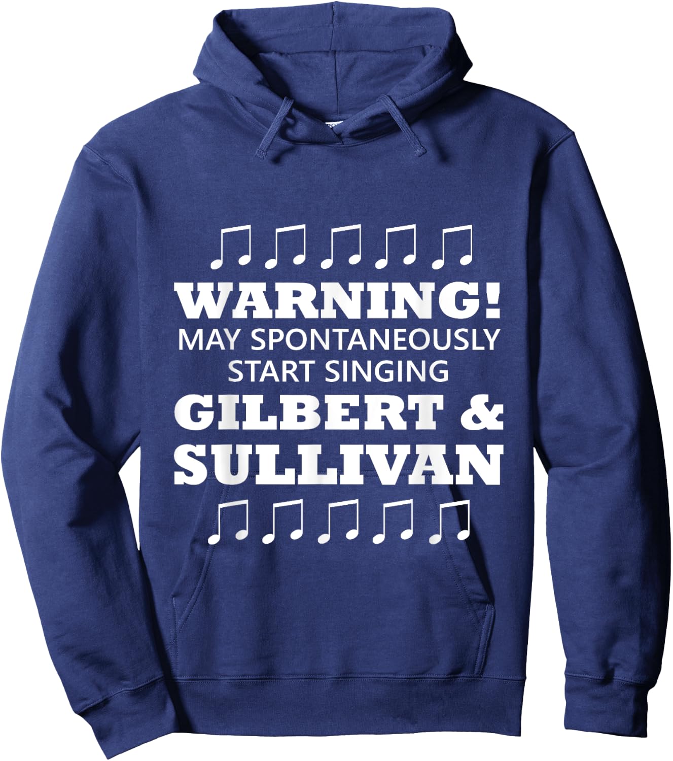 Warning May Spontaneously Start Singing Gilbert And Sullivan Hoodie - Hoodie | Navy