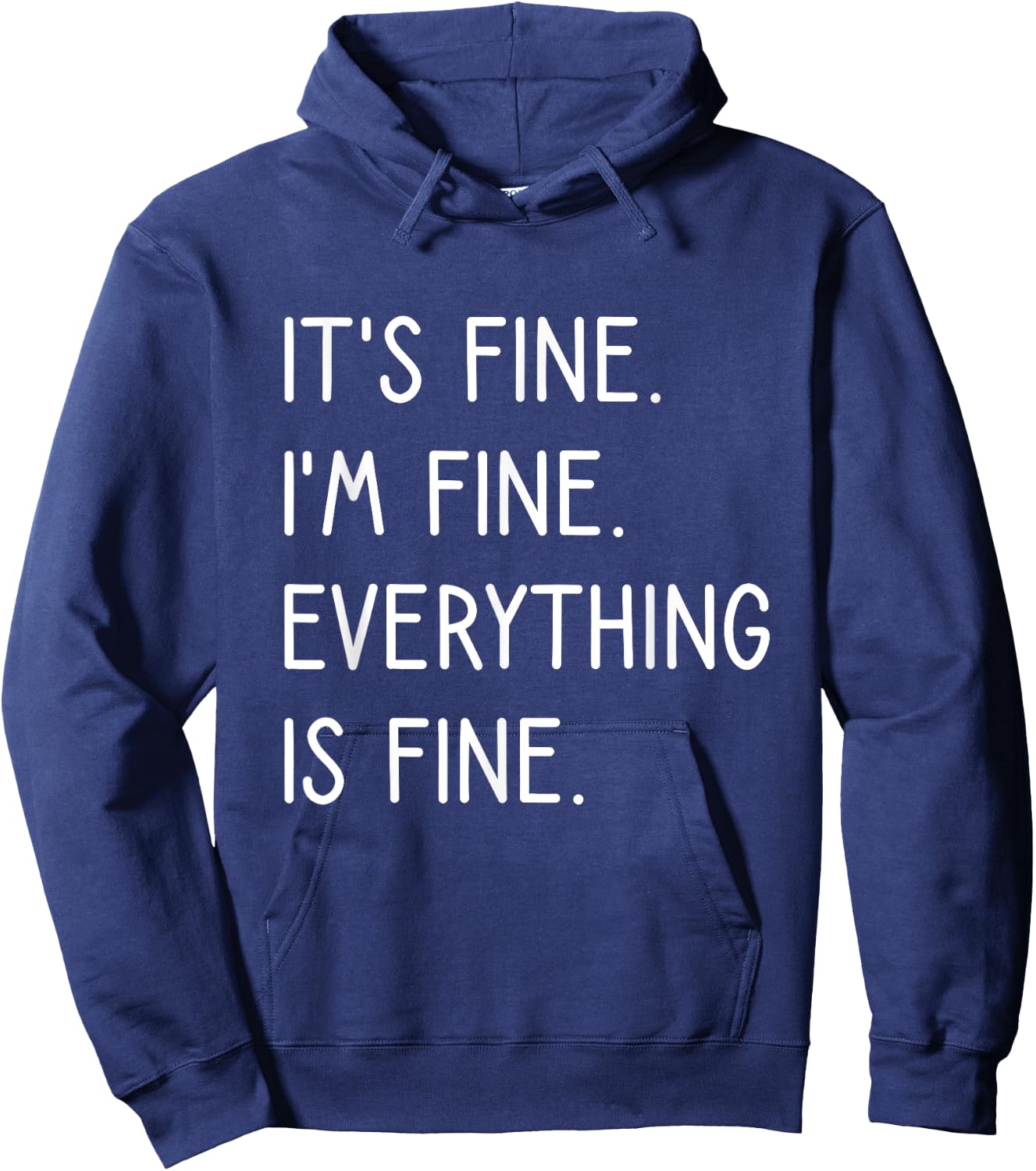 It's Fine I'm Fine Everything Is Fine Hoodie - Hoodie | Navy
