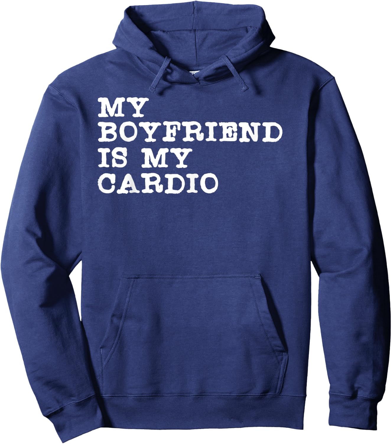 Funny Girlfriend Relationship My Boyfriend Is My Cardio Hoodie - Hoodie | Navy