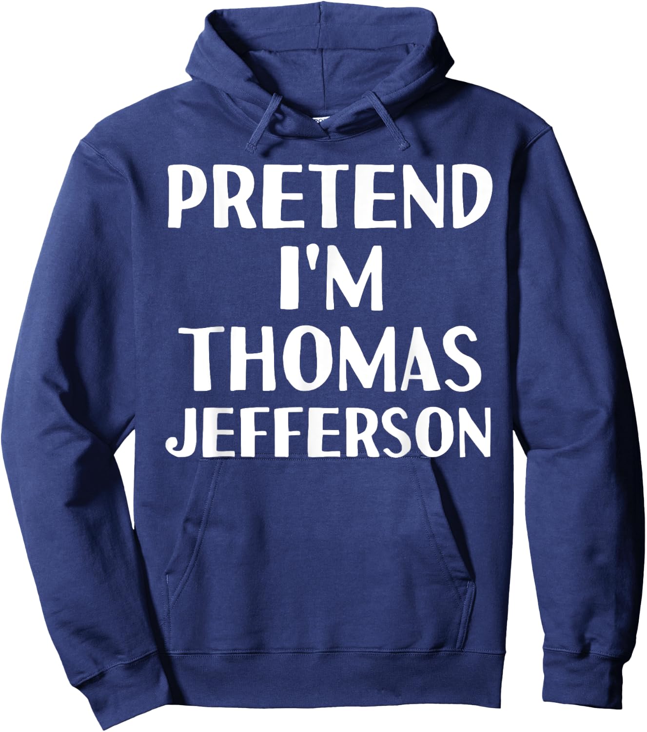 PRETEND I'M THOMAS JEFFERSON Funny Halloween DIY Costume Hoodie - Hoodie | Navy