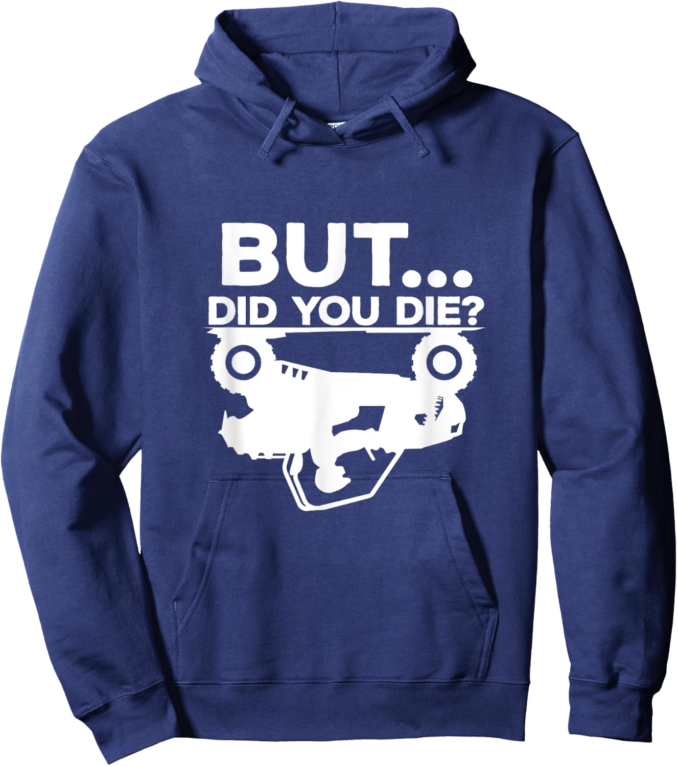 But Did You Die? ATV Four Wheeler Funny Quad Biker Rider Hoodie - Hoodie | Navy