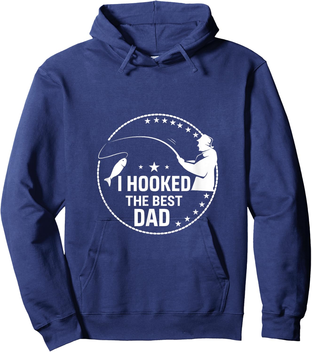 I Hooked The Best Dad - Funny Fishing Dad Fisherman Hoodie - Hoodie | Navy
