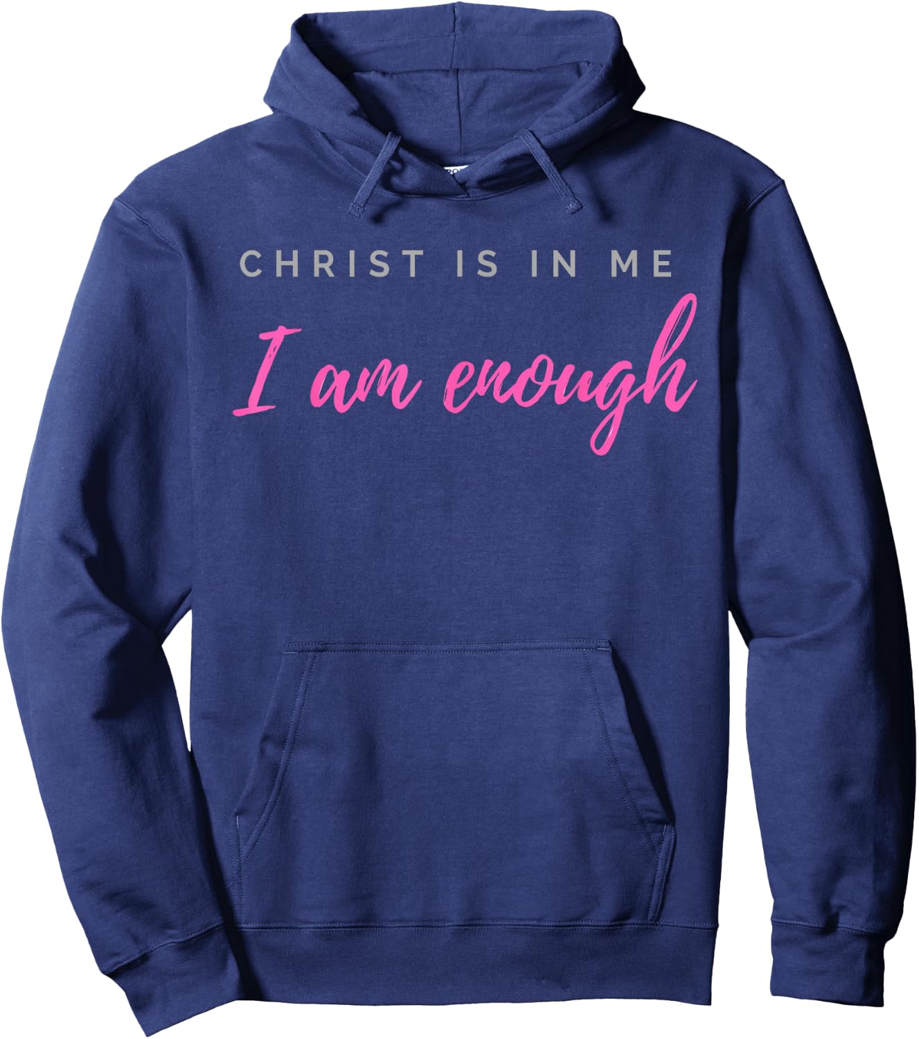 Christ Is In Me I Am Enough Christian Verse Hoodie - Hoodie | Navy
