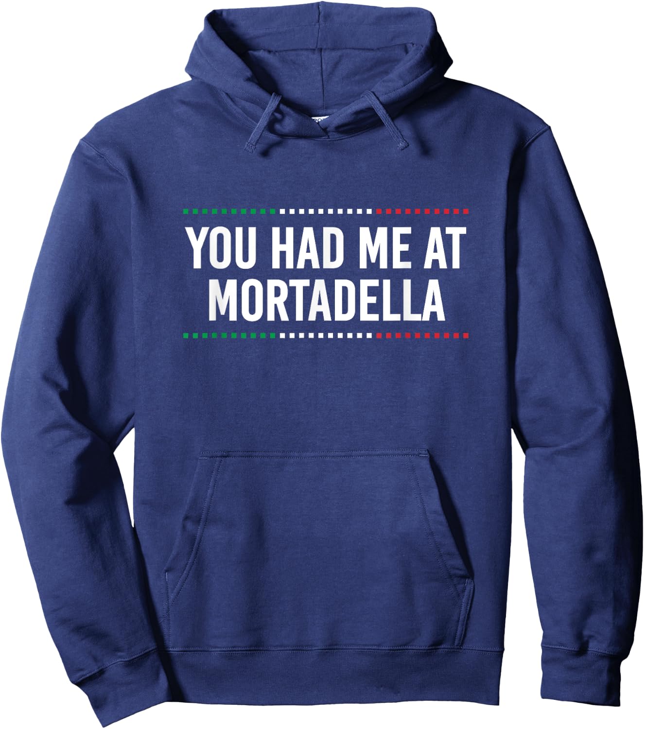 You Had Me at Mortadella Funny Italian Humor Italy Food Hoodie - Hoodie | Navy
