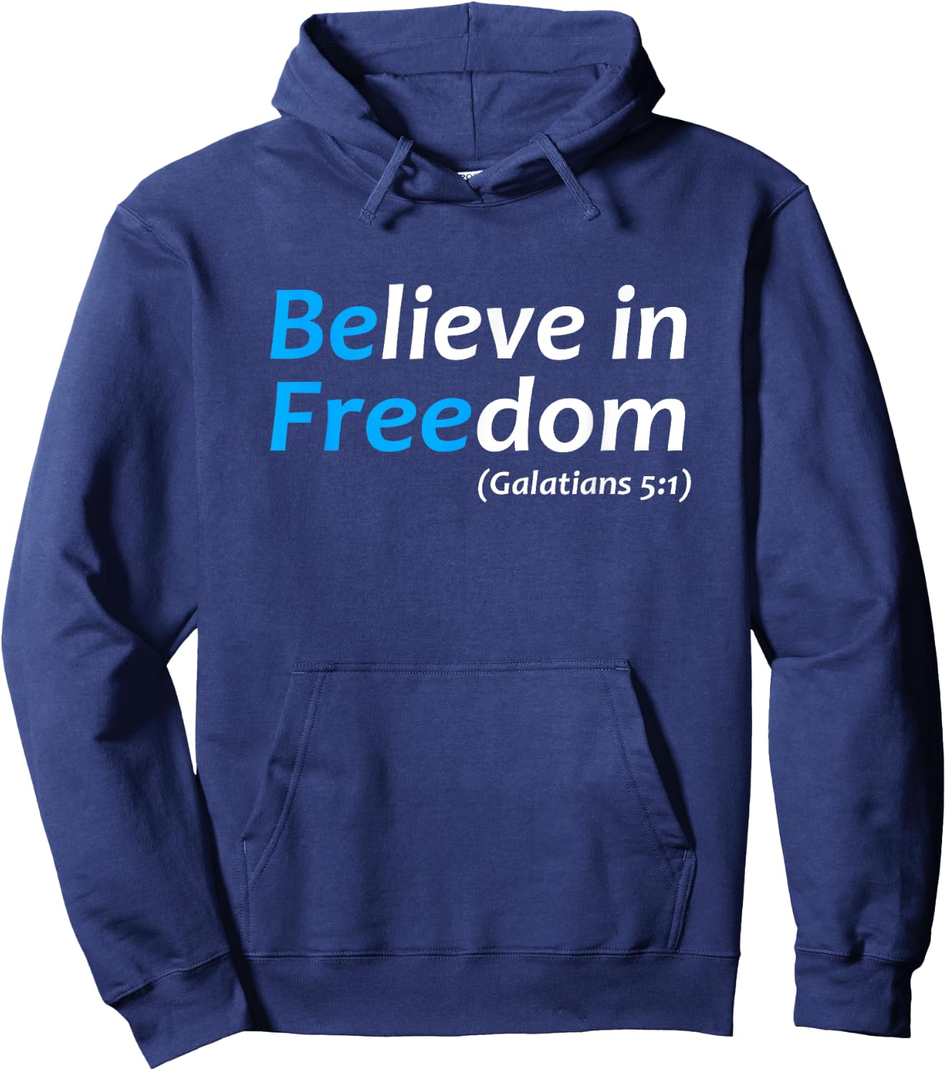 Believe in Freedom Galatians Free Jesus Christ Christianity Hoodie - Hoodie | Navy