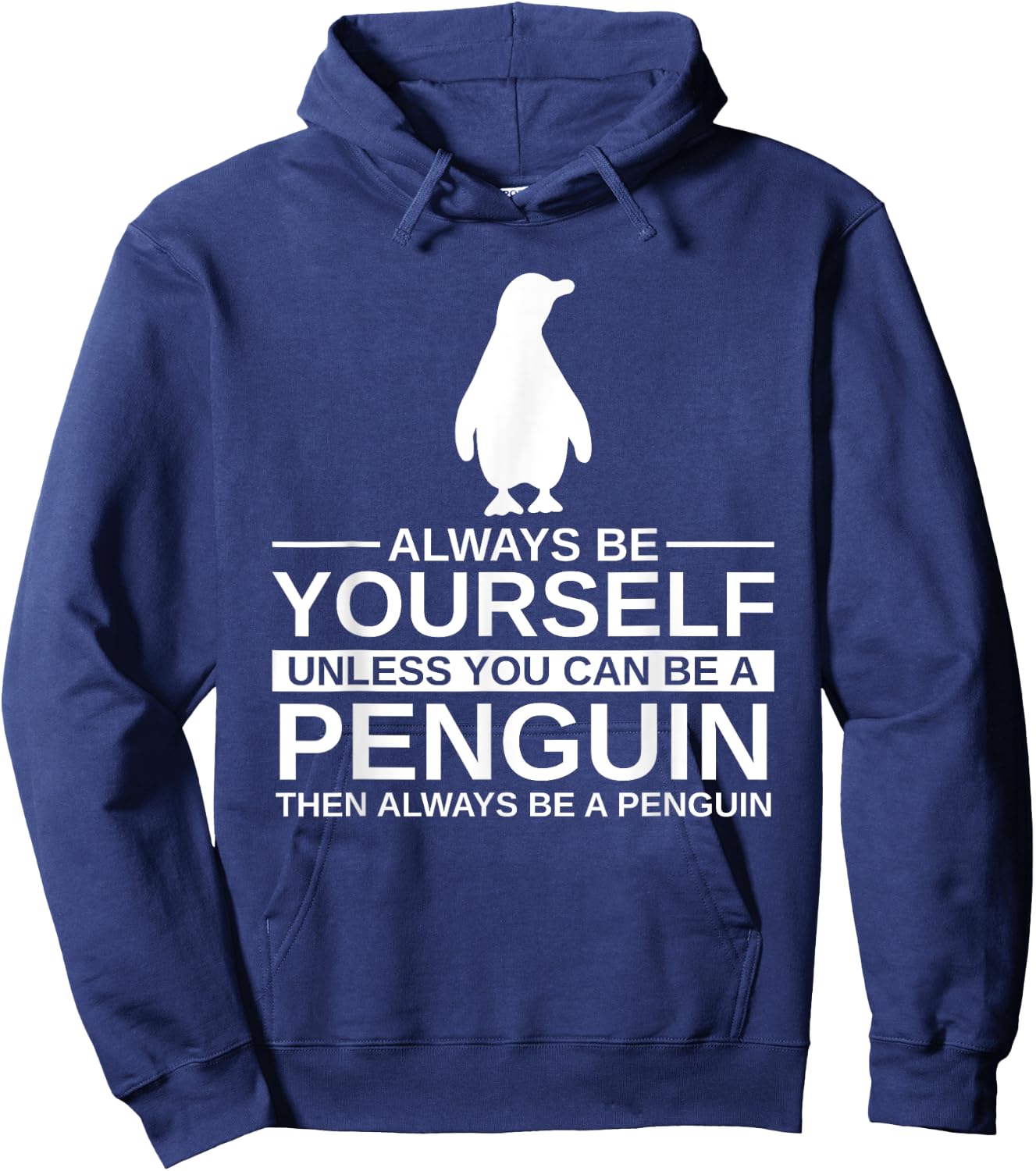 Always Be Yourself Penguin Gift Women Bird Animal Hoodie - Hoodie | Navy