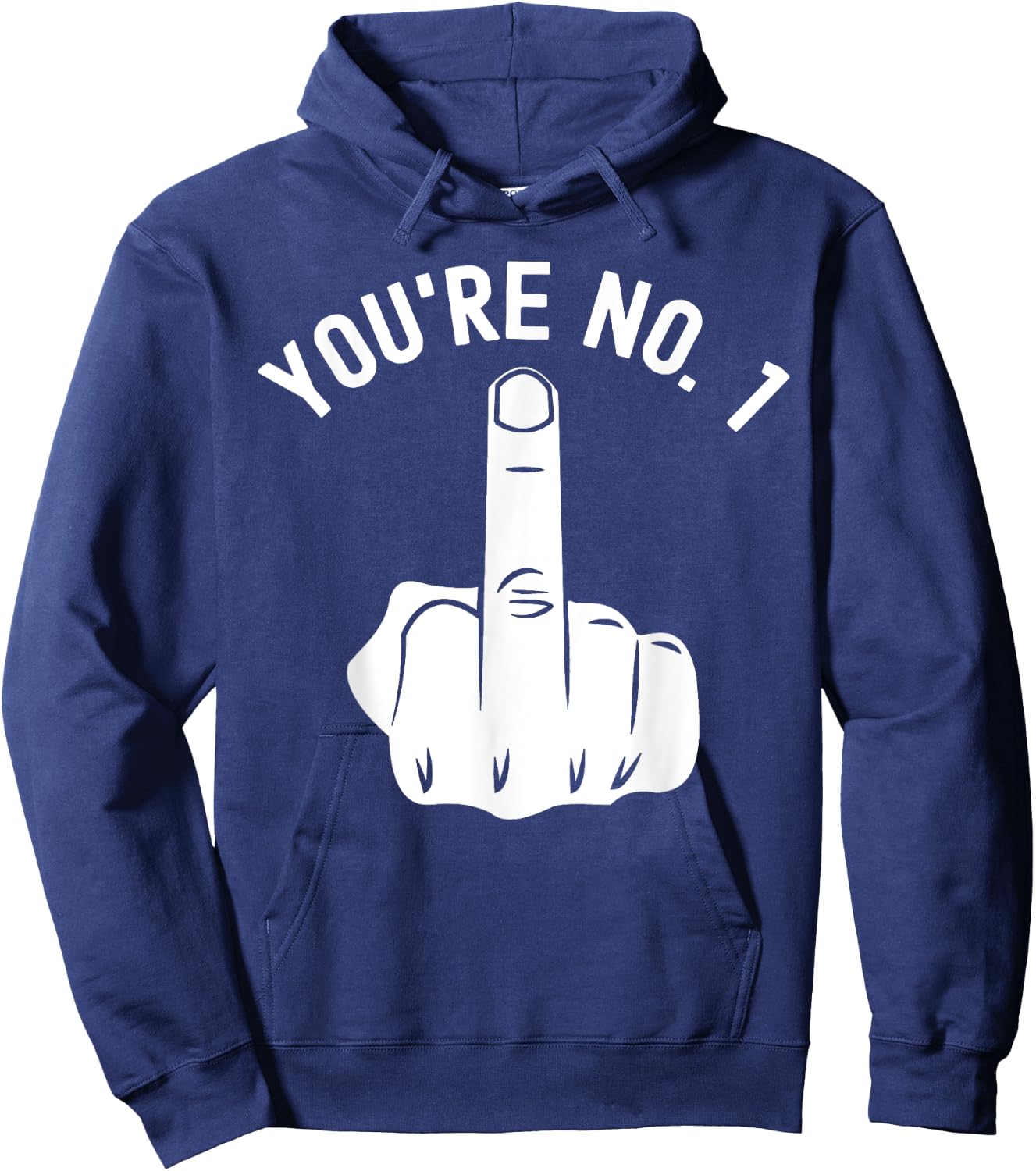 Middle Finger Shirt You're No. 1 Sarcastic Middle Finger Hoodie - Hoodie | Navy