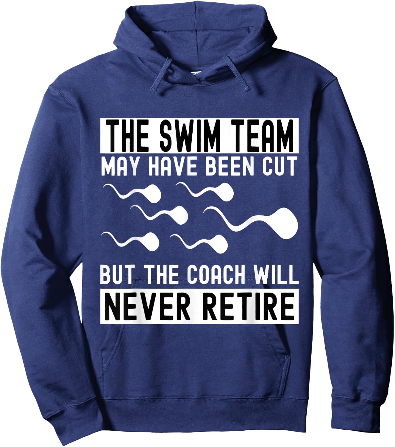Funny Vasectomy The Coach Will Never Retired The Swim Team Hoodie - Hoodie | Navy