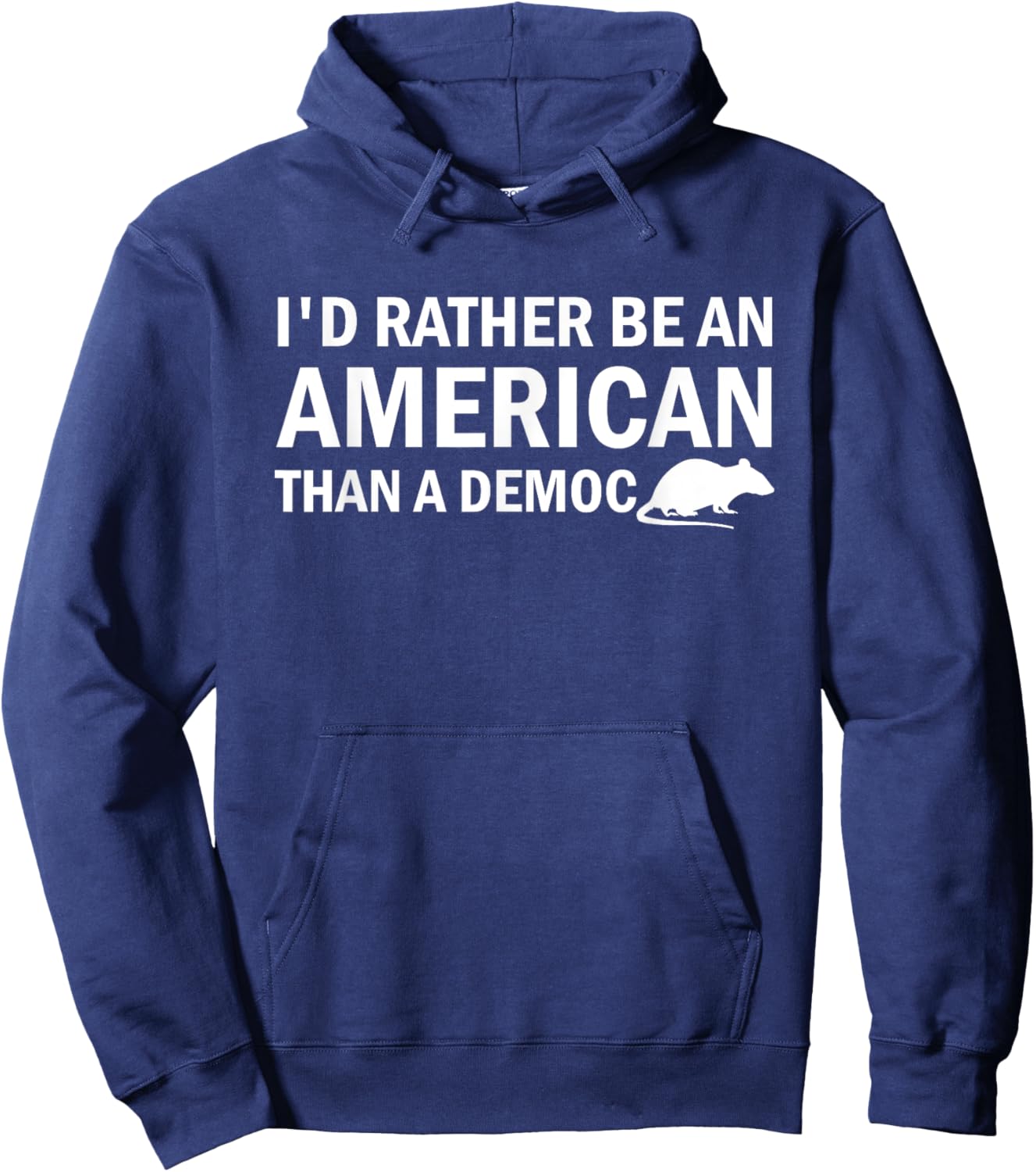 I'd Rather Be An American Than A Democrat Hoodie - Hoodie | Navy