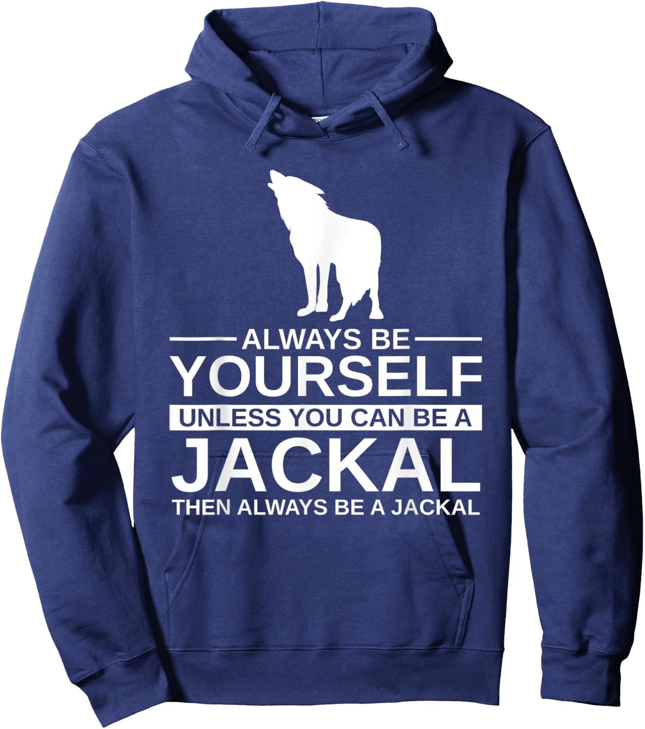 Always Be Yourself Jackal Gift Women Coyote Wolf Hoodie - Hoodie | Navy