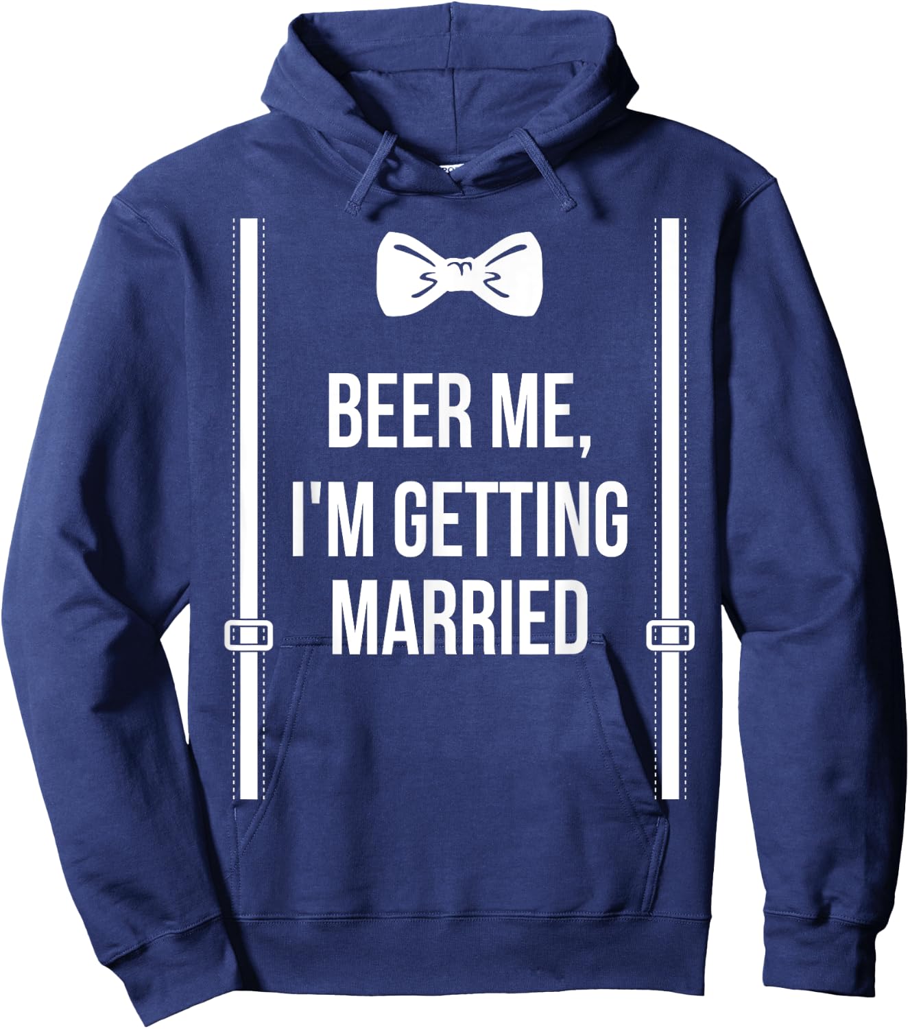 Beer Me, I'm Getting Married Bachelor Party Stag Party Hoodie - Hoodie | Navy