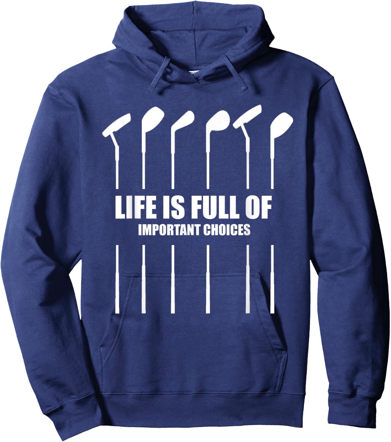 Life Is Full of Important Choices T Golf Women Clubs Gift Hoodie - Hoodie | Navy