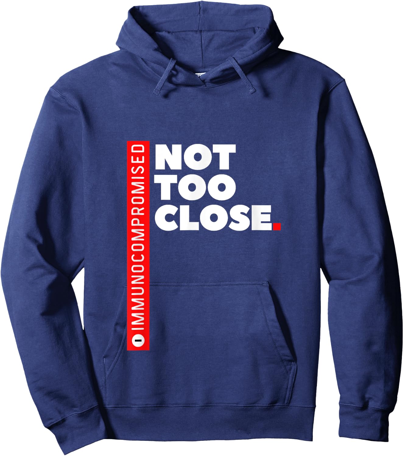 Immunocompromised NOT TOO CLOSE Hoodie - Hoodie | Navy