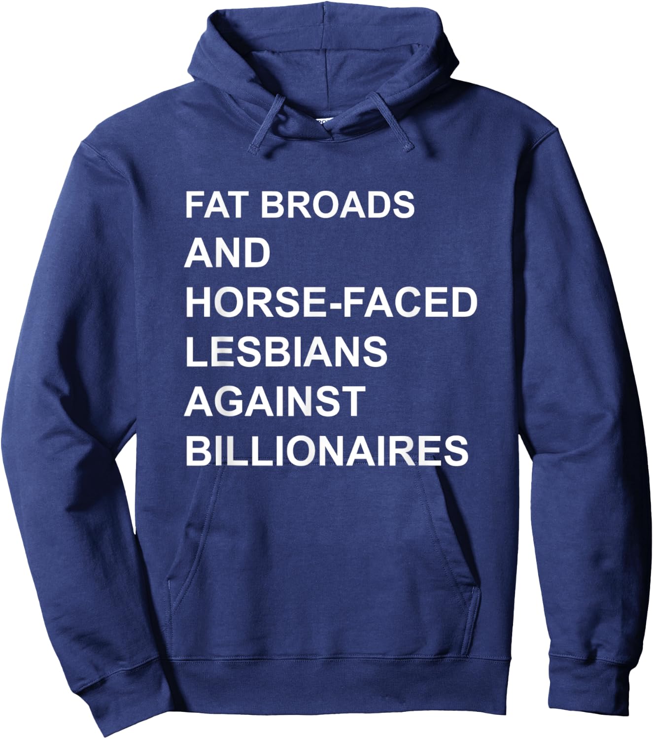 Fat Broads And Horse-Faced- Lesbians Against Billionaires Hoodie - Hoodie | Navy