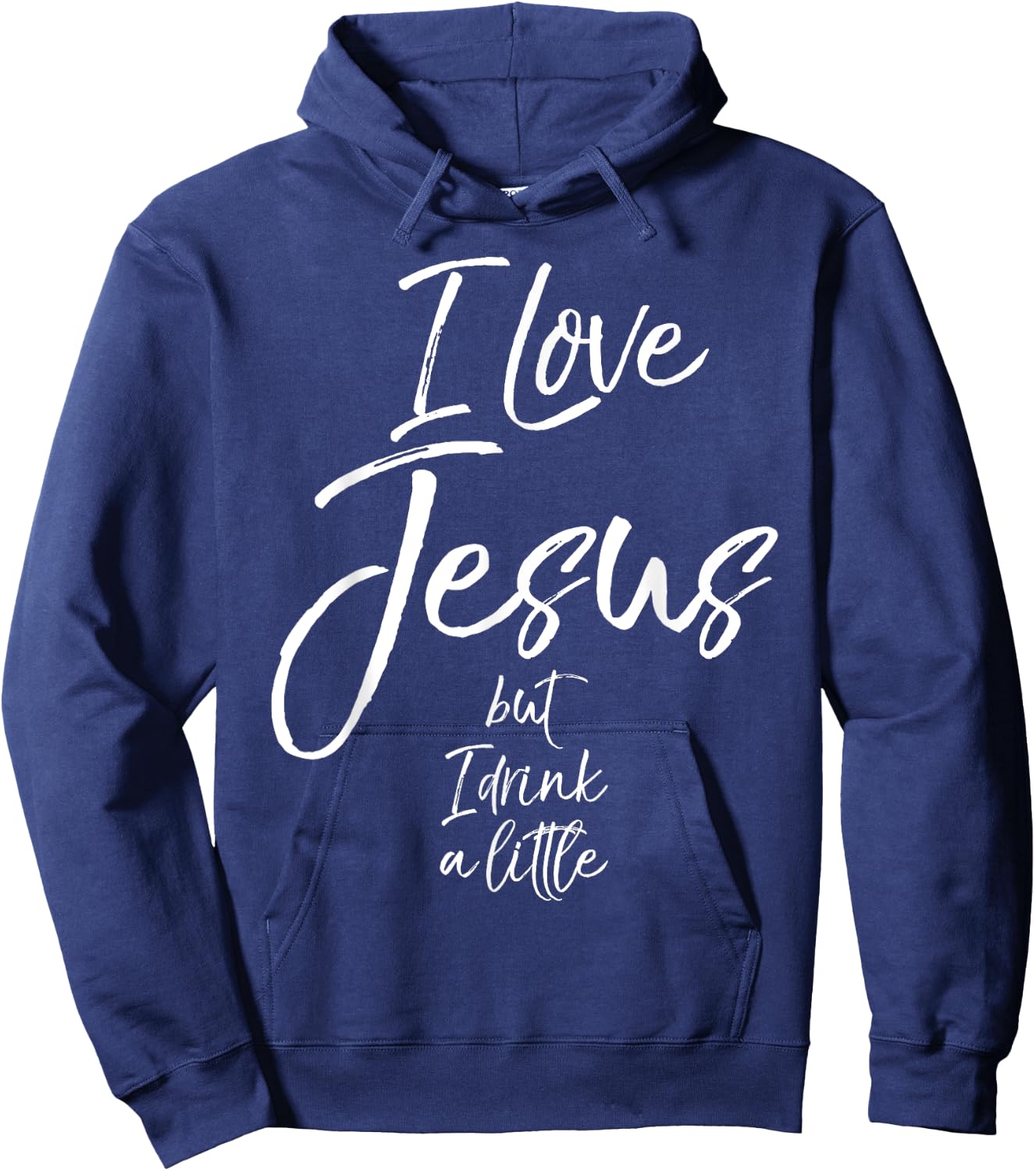 Funny Christian Quote Joke I Love Jesus but I Drink a Little Hoodie - Hoodie | Navy