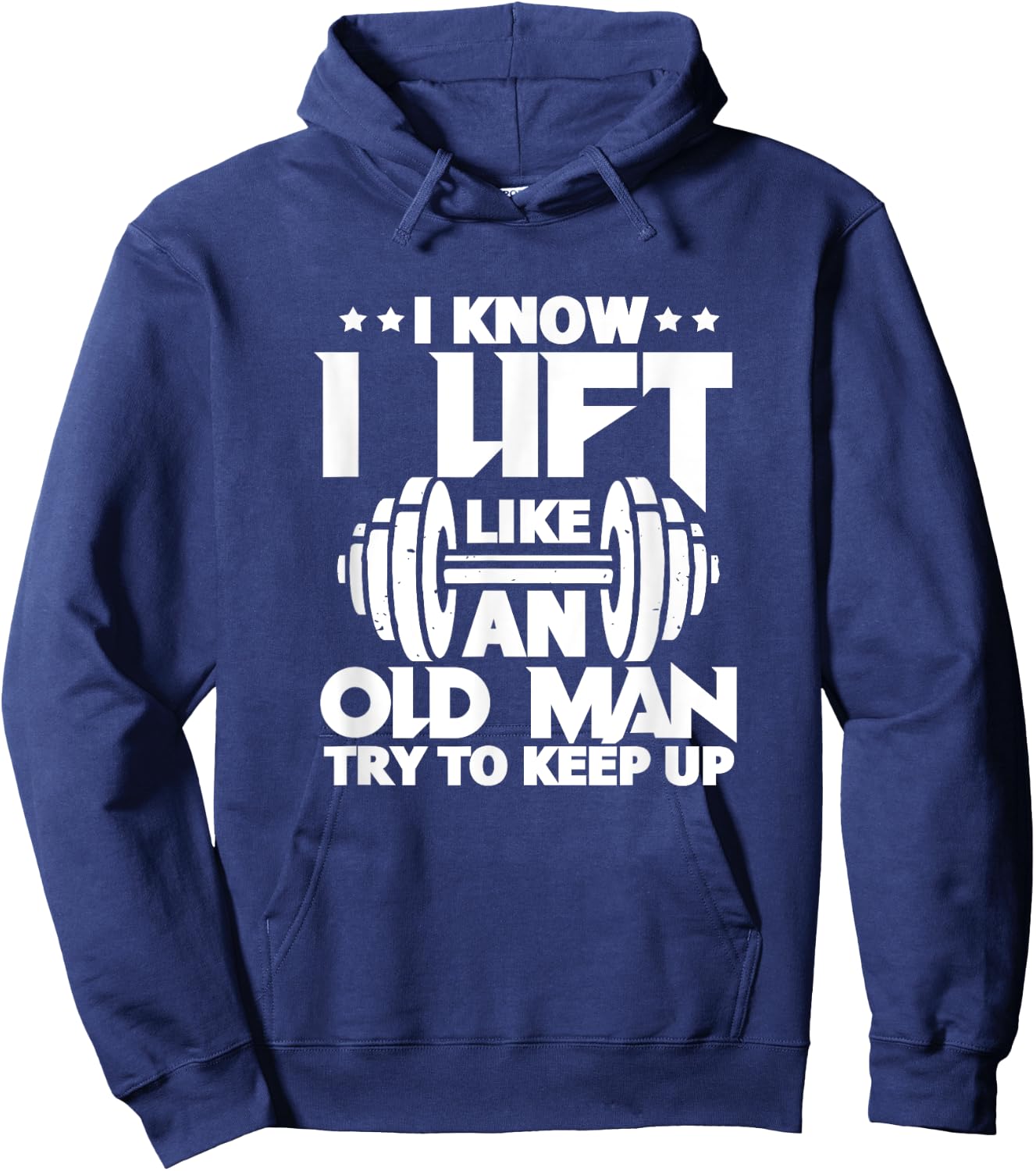 I Know I Lift Like An Old Man Funny Gym Workout Lifting Hoodie - Hoodie | Navy