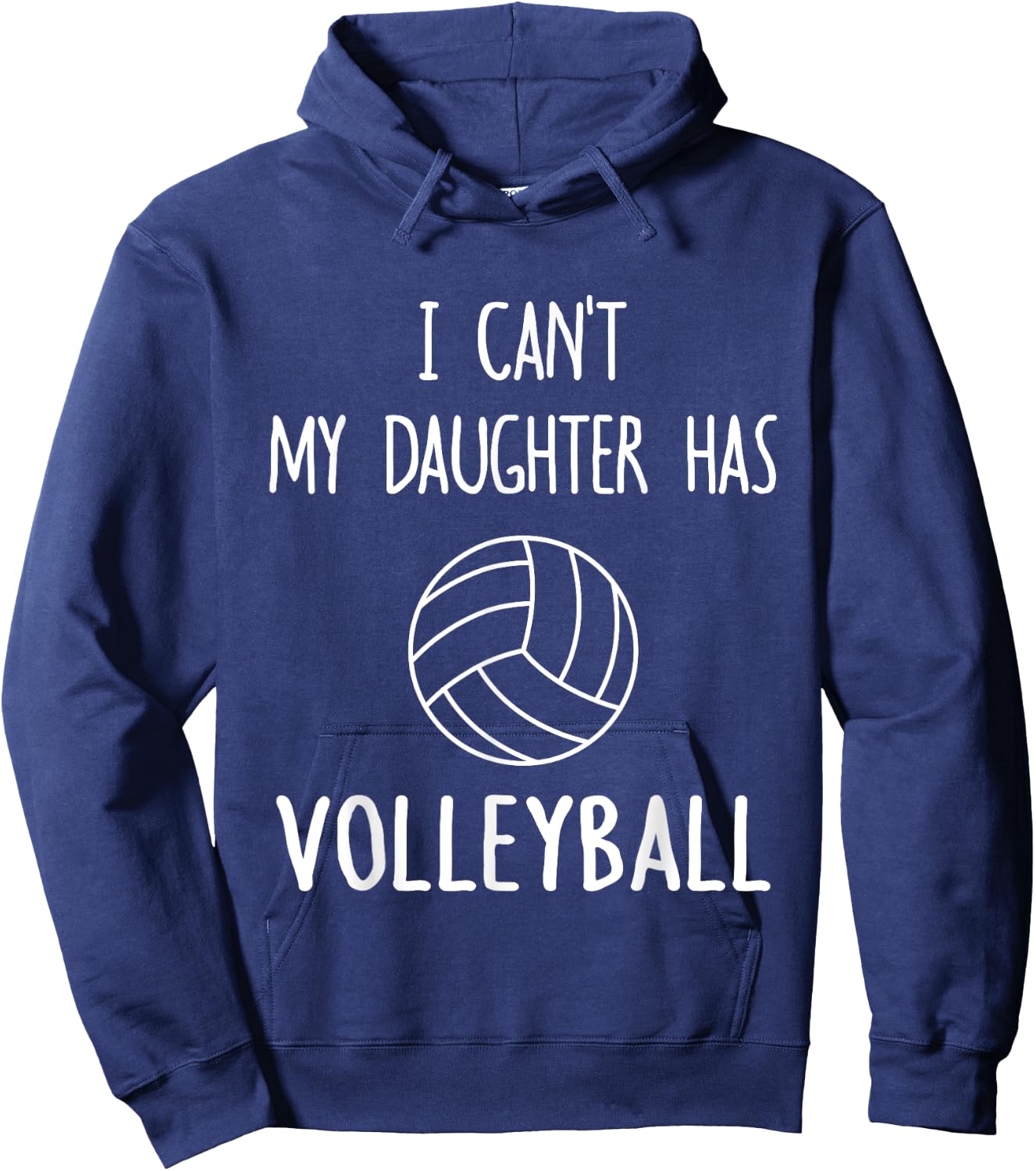 I Can't My Daughter Has Volleyball Dad & Mom Hoodie - Hoodie | Navy