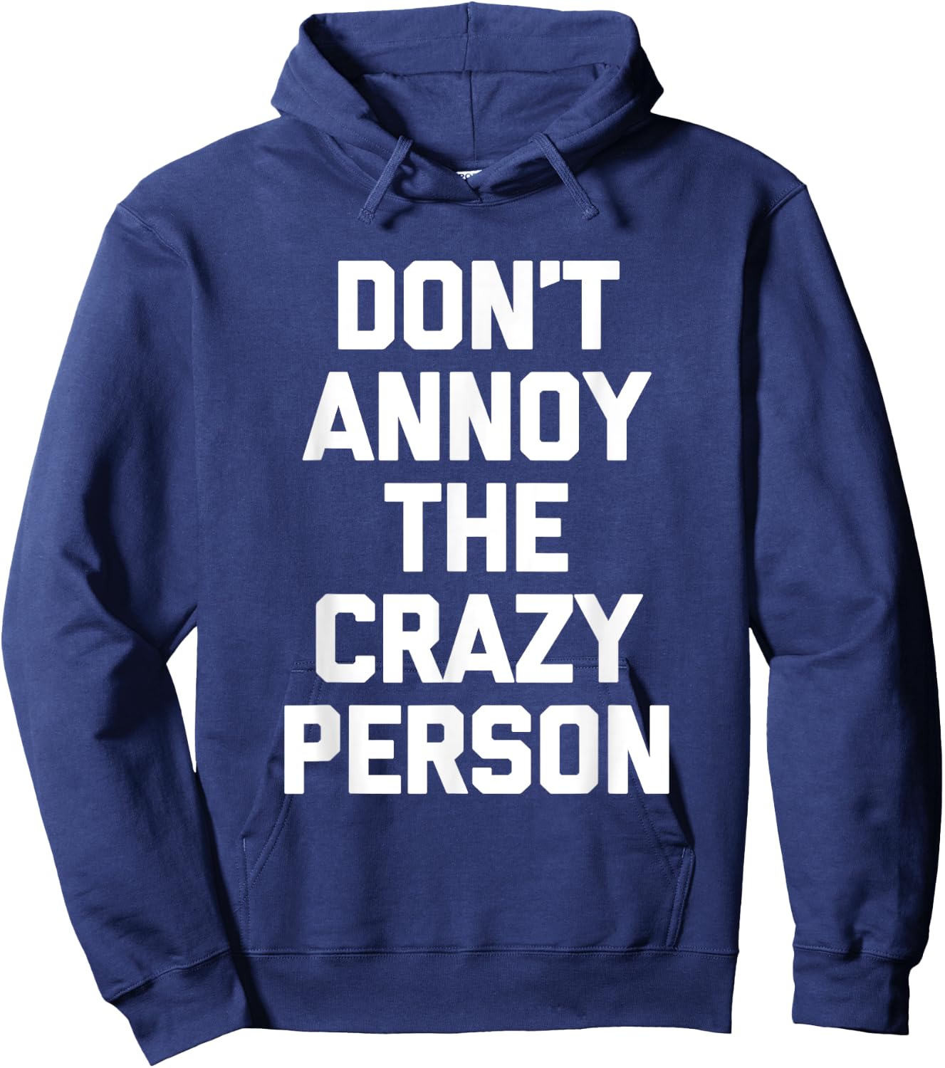Don't Annoy The Crazy Person funny saying sarcastic Hoodie - Hoodie | Navy