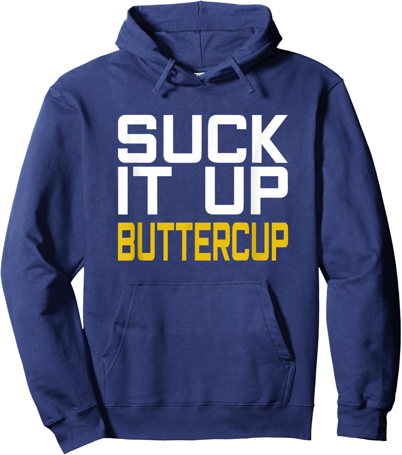 Suck it Up Buttercup Hoodie - Hoodie | Navy