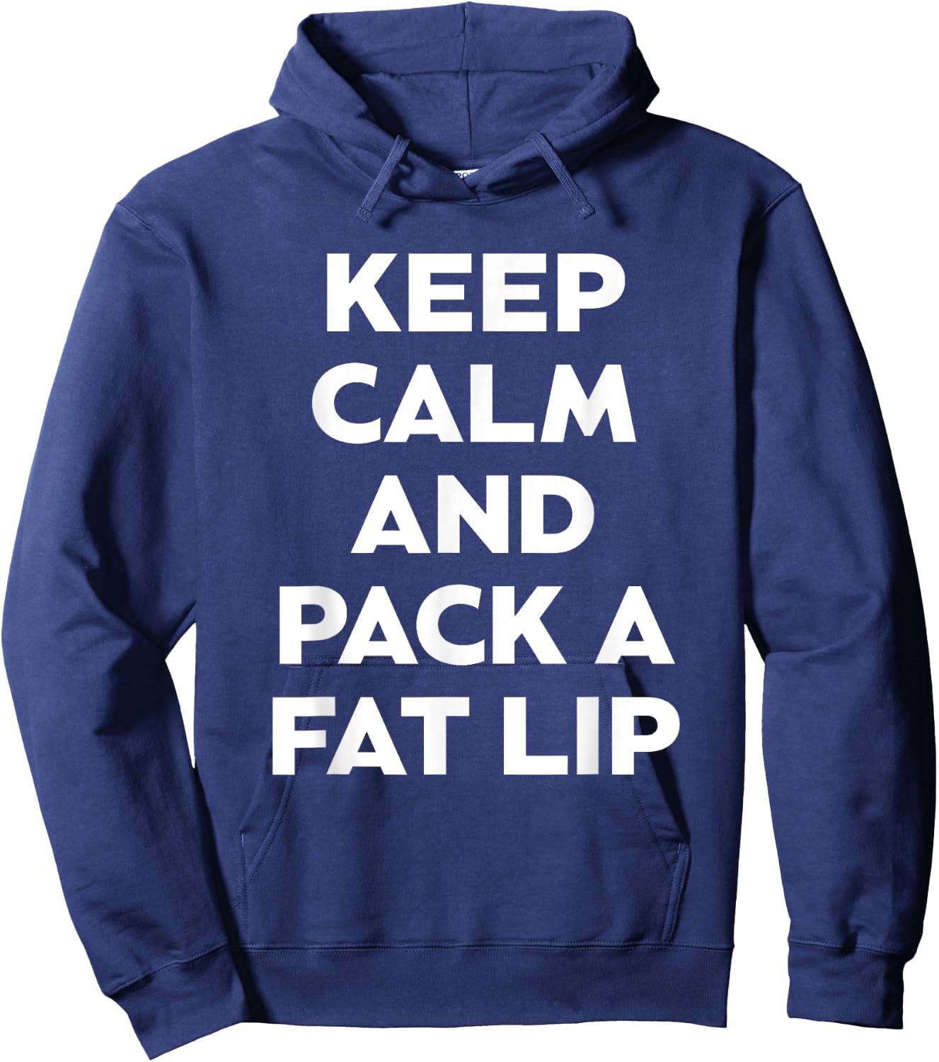 Keep Calm And Pack A Fat Lip Chewing Smokeless Tobacco Gift Hoodie - Hoodie | Navy