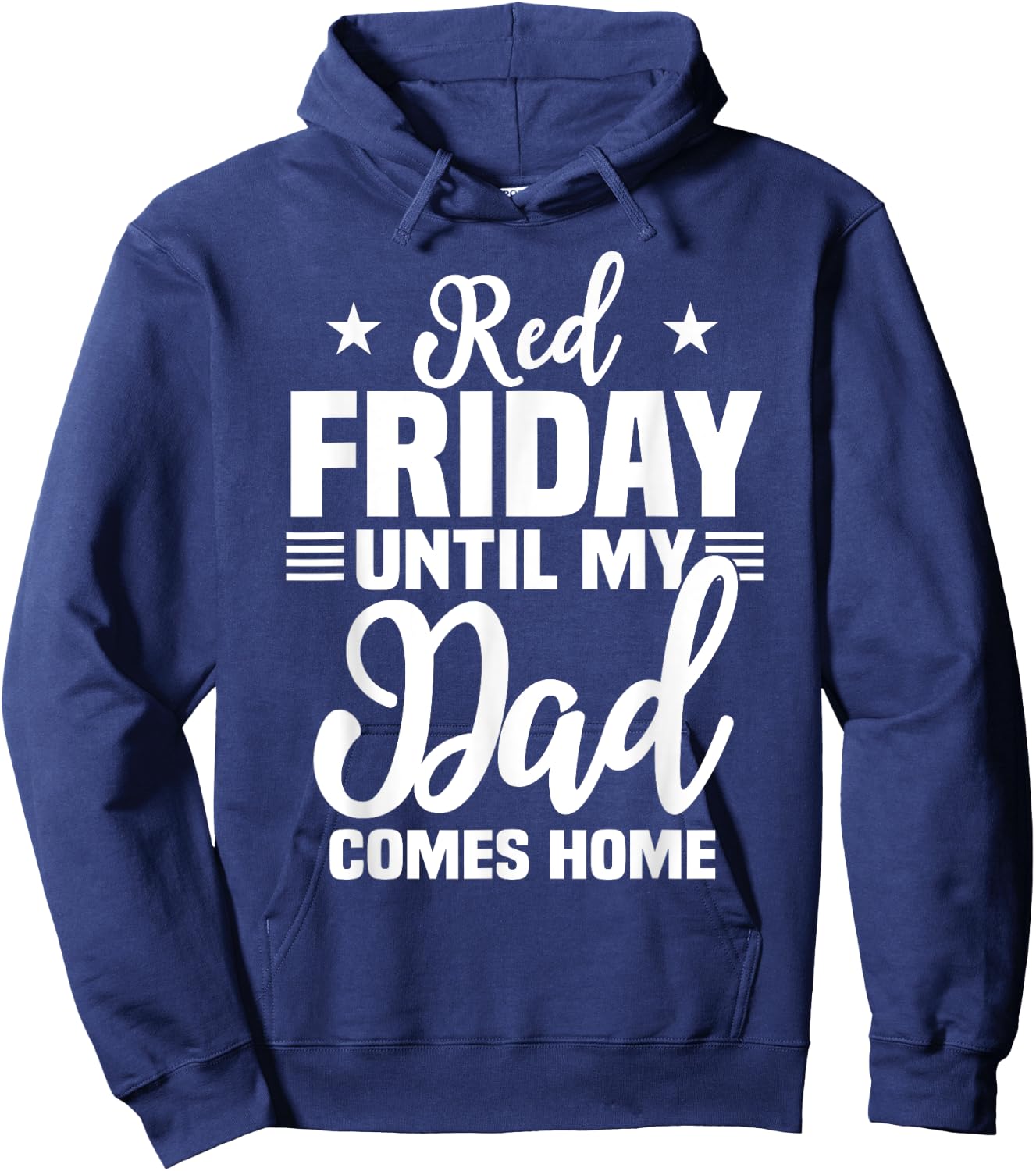 Red Friday For My Dad Military Until Father Comes Home Hoodie - Hoodie | Navy