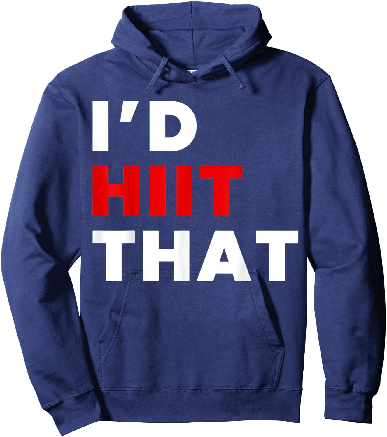 I'd HIIT That Training Hoodie - Hoodie | Navy