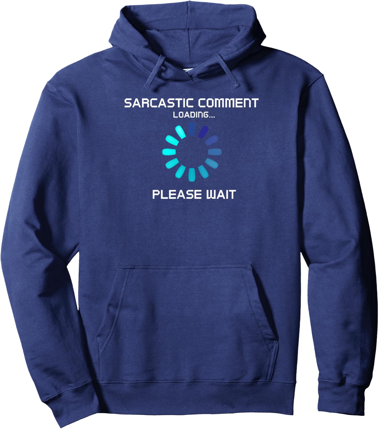 Sarcastic Comment Loading Funny Hoodie - Hoodie | Navy
