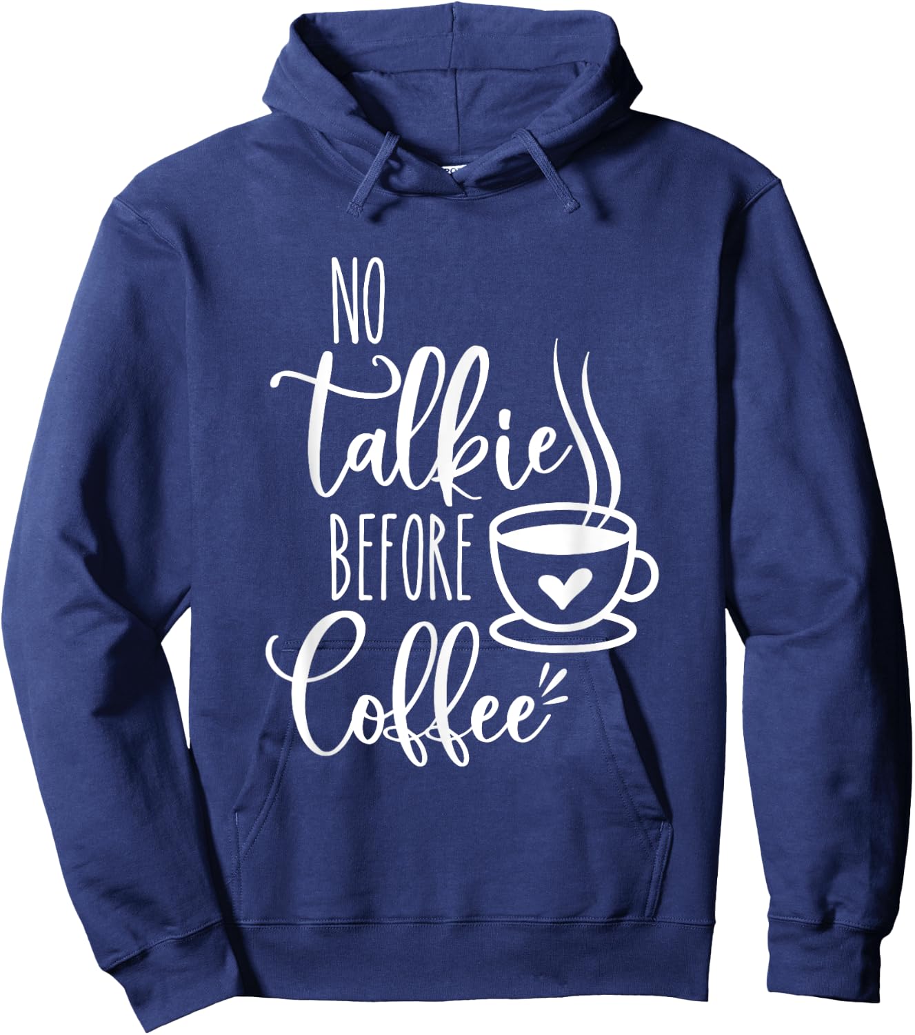 No Talkie Before Coffee ,Funny Morning Coffee, coffee lover Hoodie - Hoodie | Navy