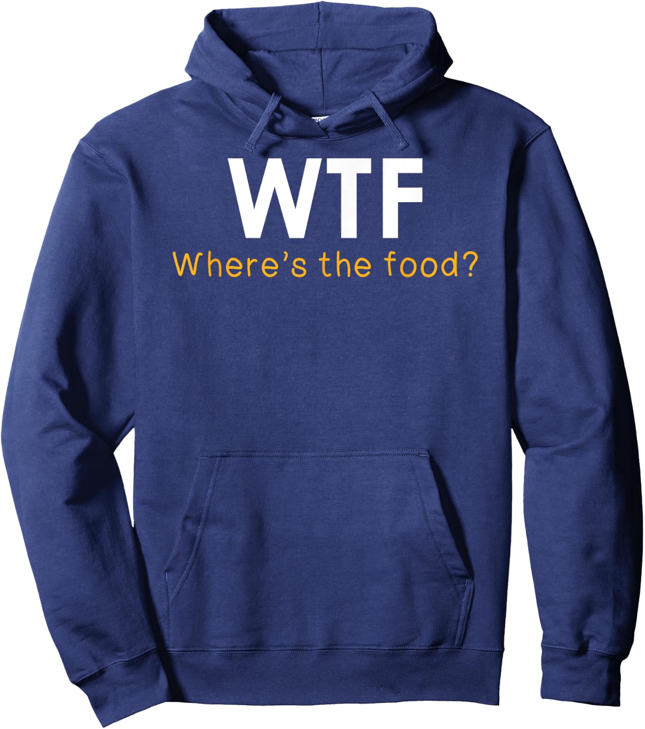 WTF Where's The Food Funny Foodie Pun Quote Food Lover Gift Hoodie - Hoodie | Navy