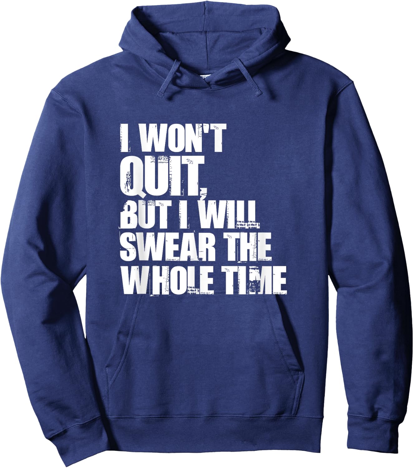 I Won't Quit But I'll Swear The Whole Time Running Gift Hoodie - Hoodie | Navy