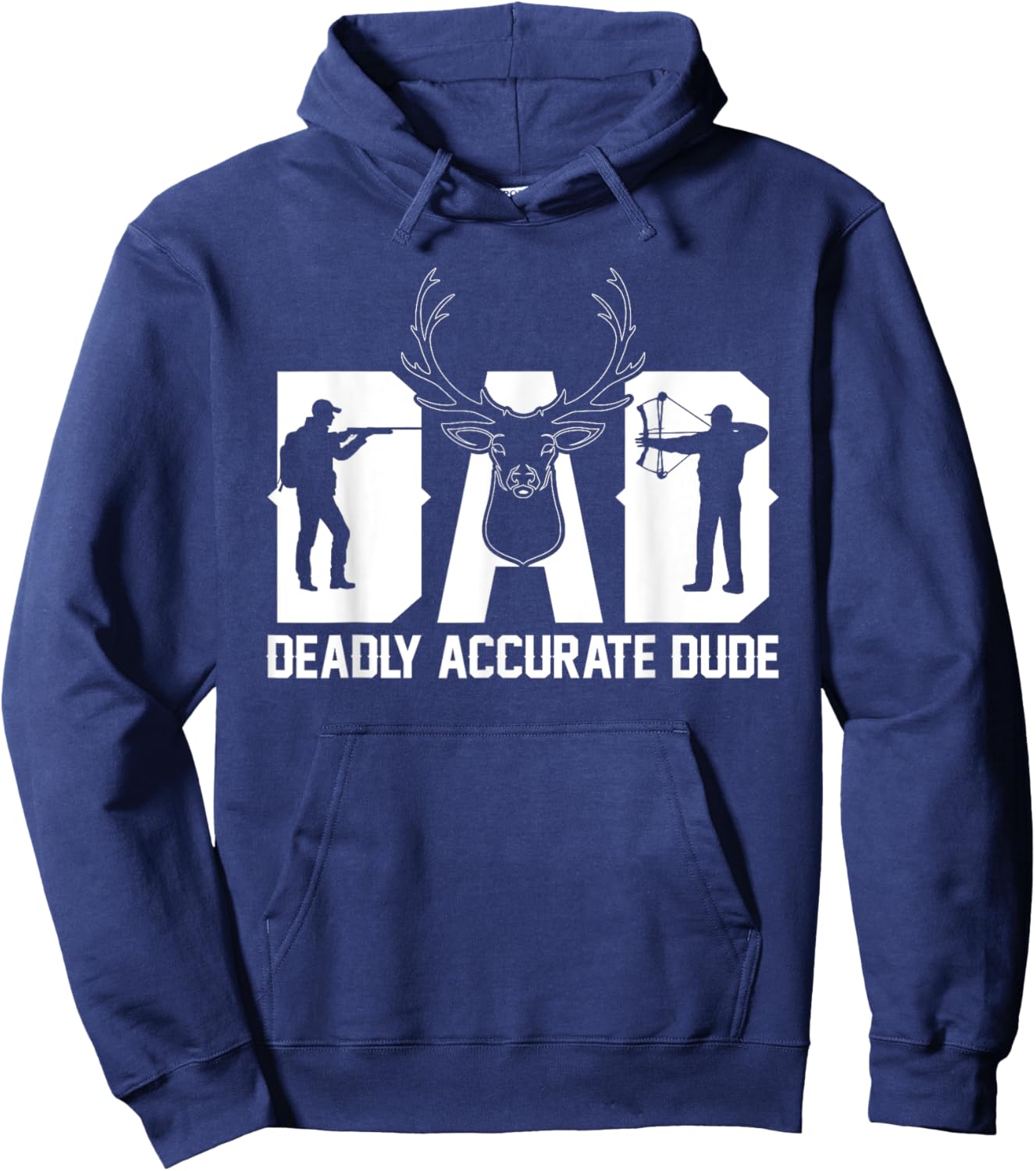Funny Deer Hunting DAD Deadly Accurate Dude Cool Fathers Day Hoodie - Hoodie | Navy