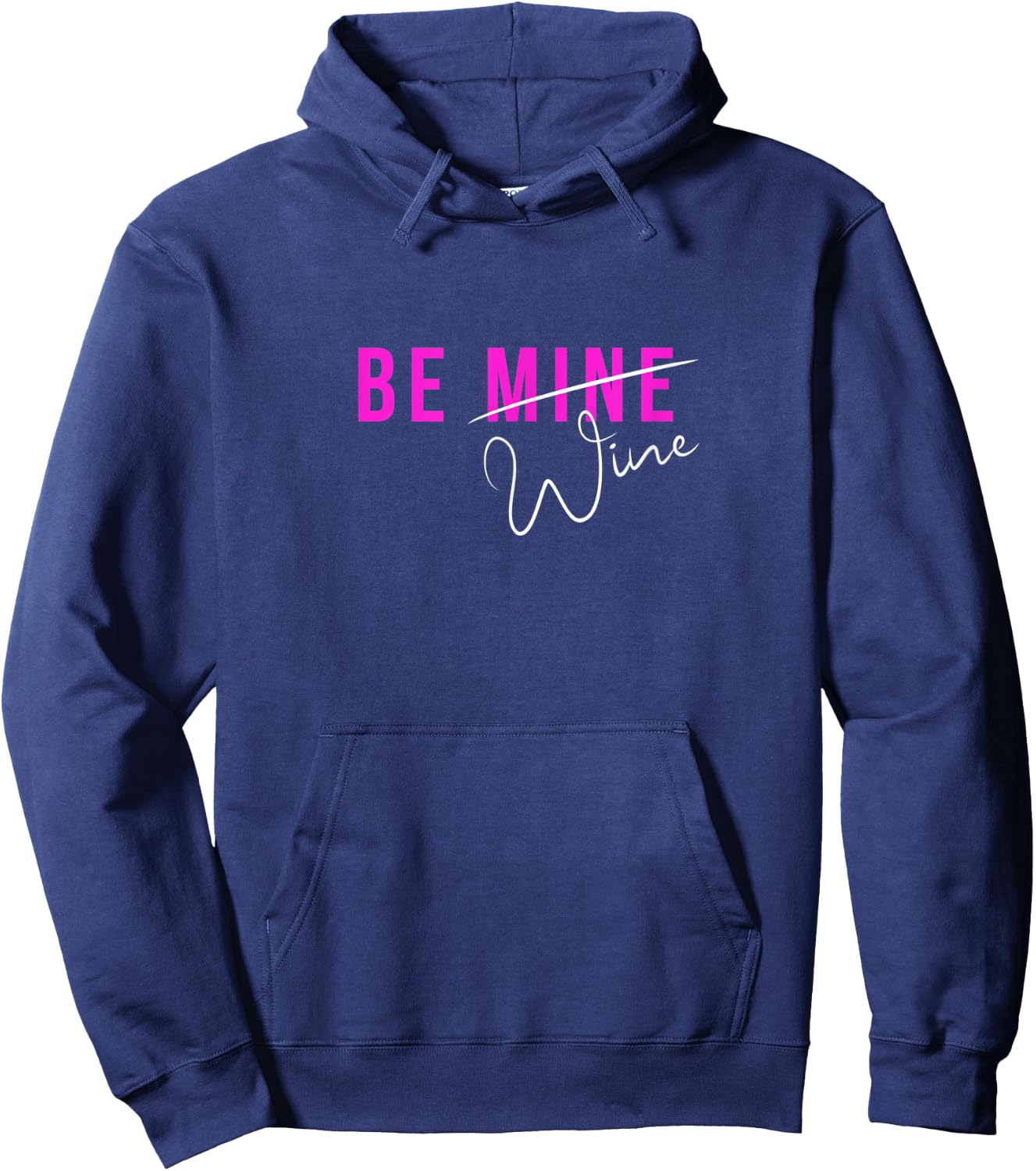 Funny BE MINE Wine Women's Valentine Hoodie - Hoodie | Navy