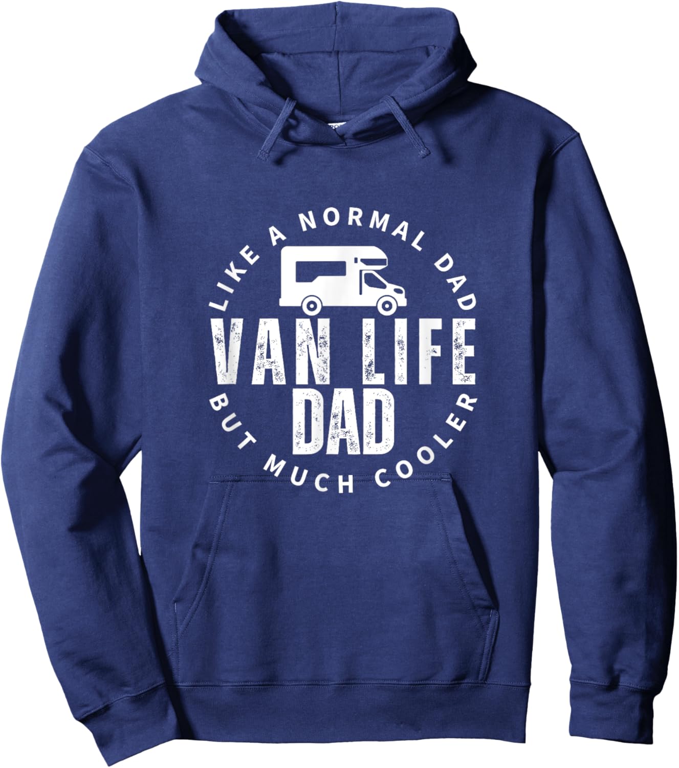 Van Life Dad Father Quote Funny Nomads Vanlife Hoodie - Hoodie | Navy