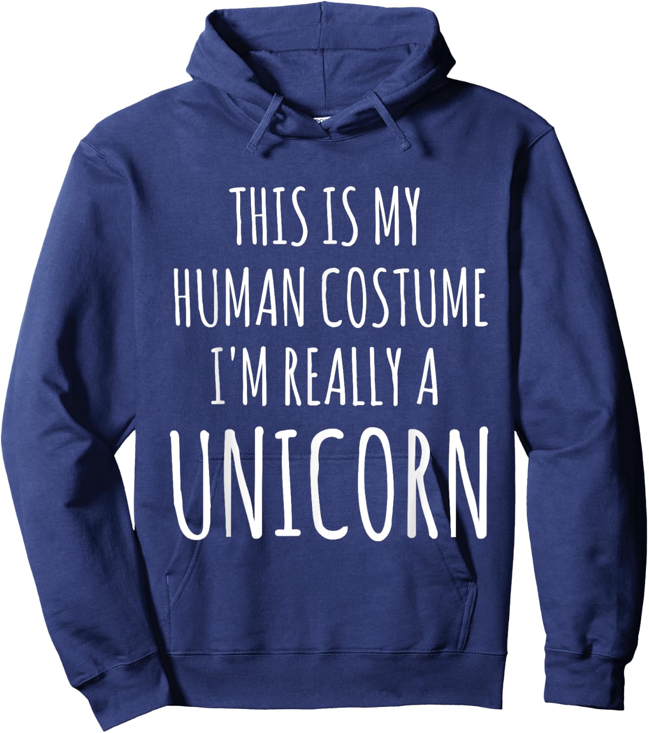 This Is My Human Costume I'm Really A Unicorn Hoodie - Hoodie | Navy
