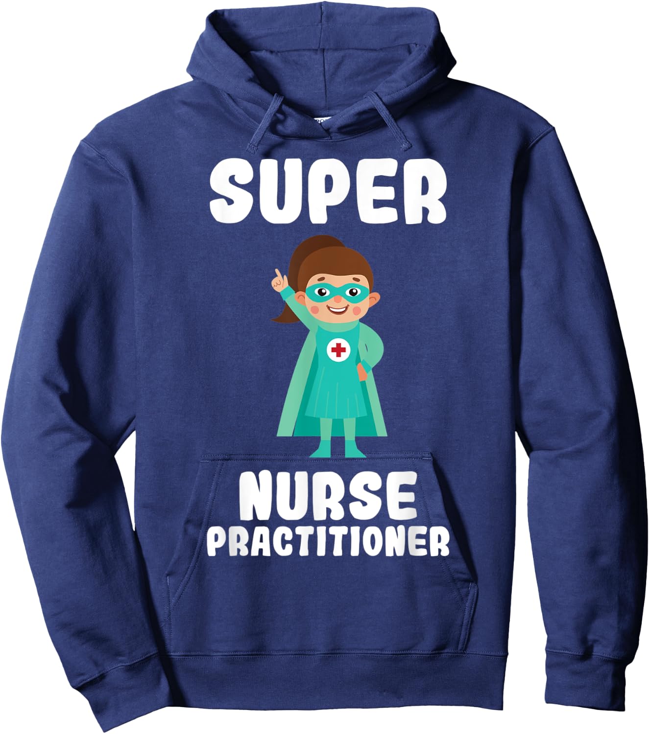 Super Nurse Practitioner Funny Cute Women Nurses Shirt Hoodie - Hoodie | Navy