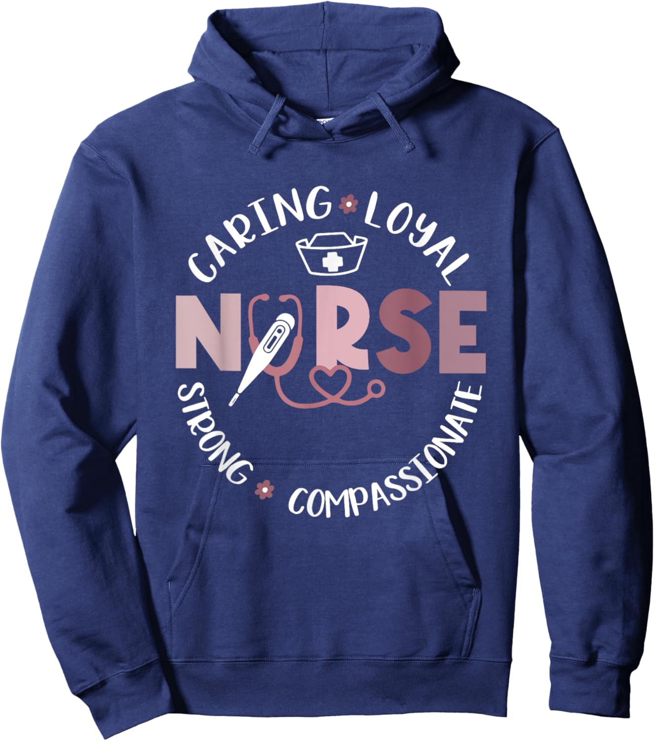 Nurse RN Caring Loyal Strong Compassionate Gift Hoodie - Hoodie | Navy