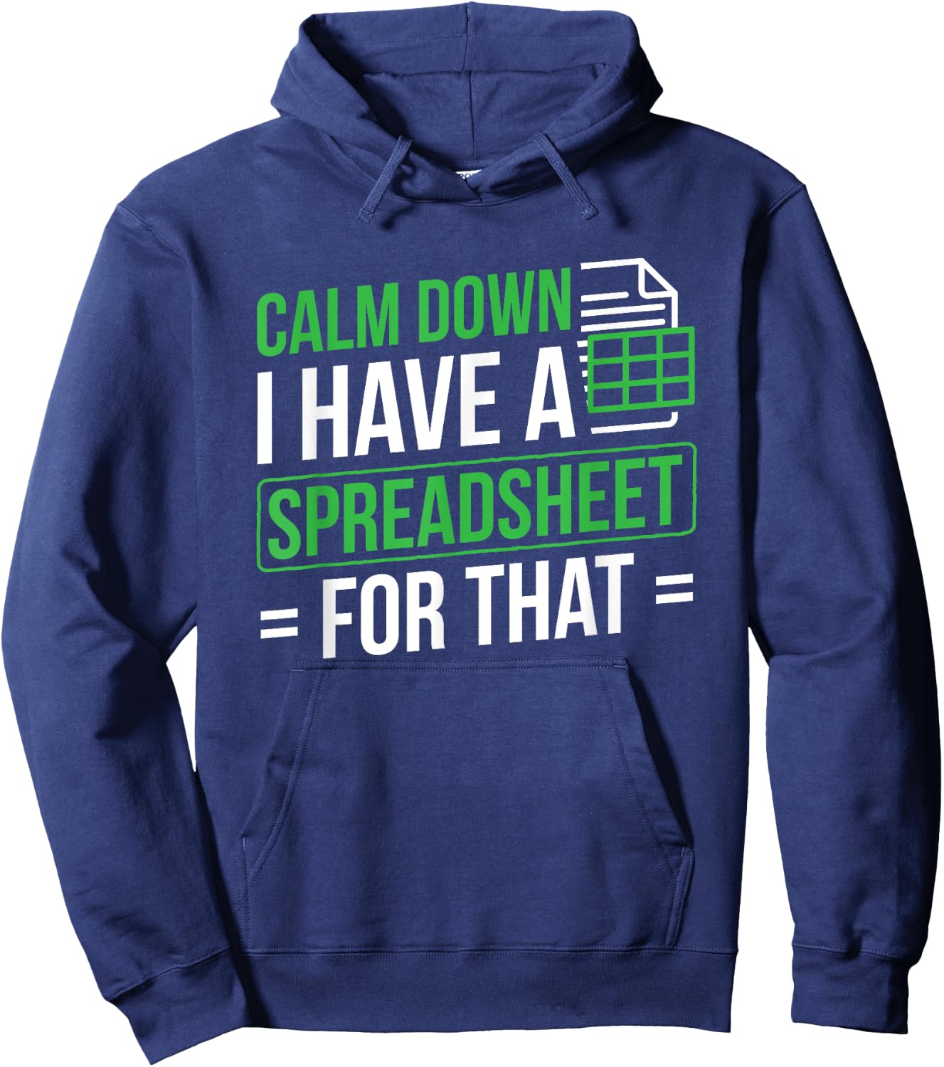 I Have A Spreadsheet For That Accountant Spreadsheet Hoodie - Hoodie | Navy