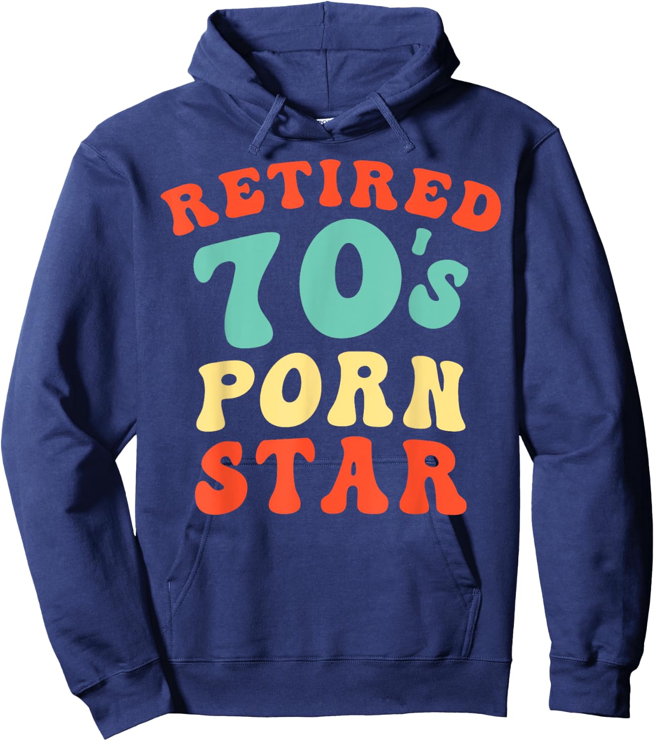 Retired 70's Porn Star Funny Naughty Adult Humor Retirement Hoodie - Hoodie | Navy