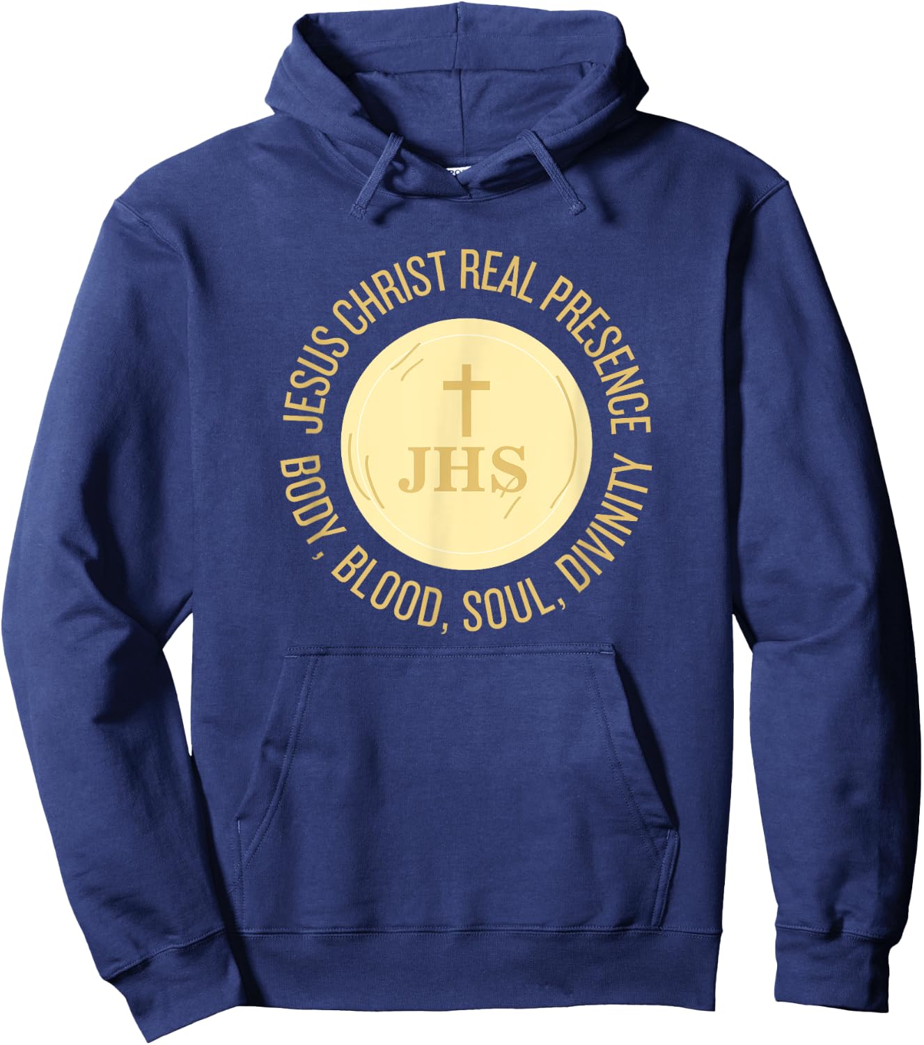 Eucharist Jesus Christ Presence Body, Blood, Soul, Divinity Hoodie - Hoodie | Navy