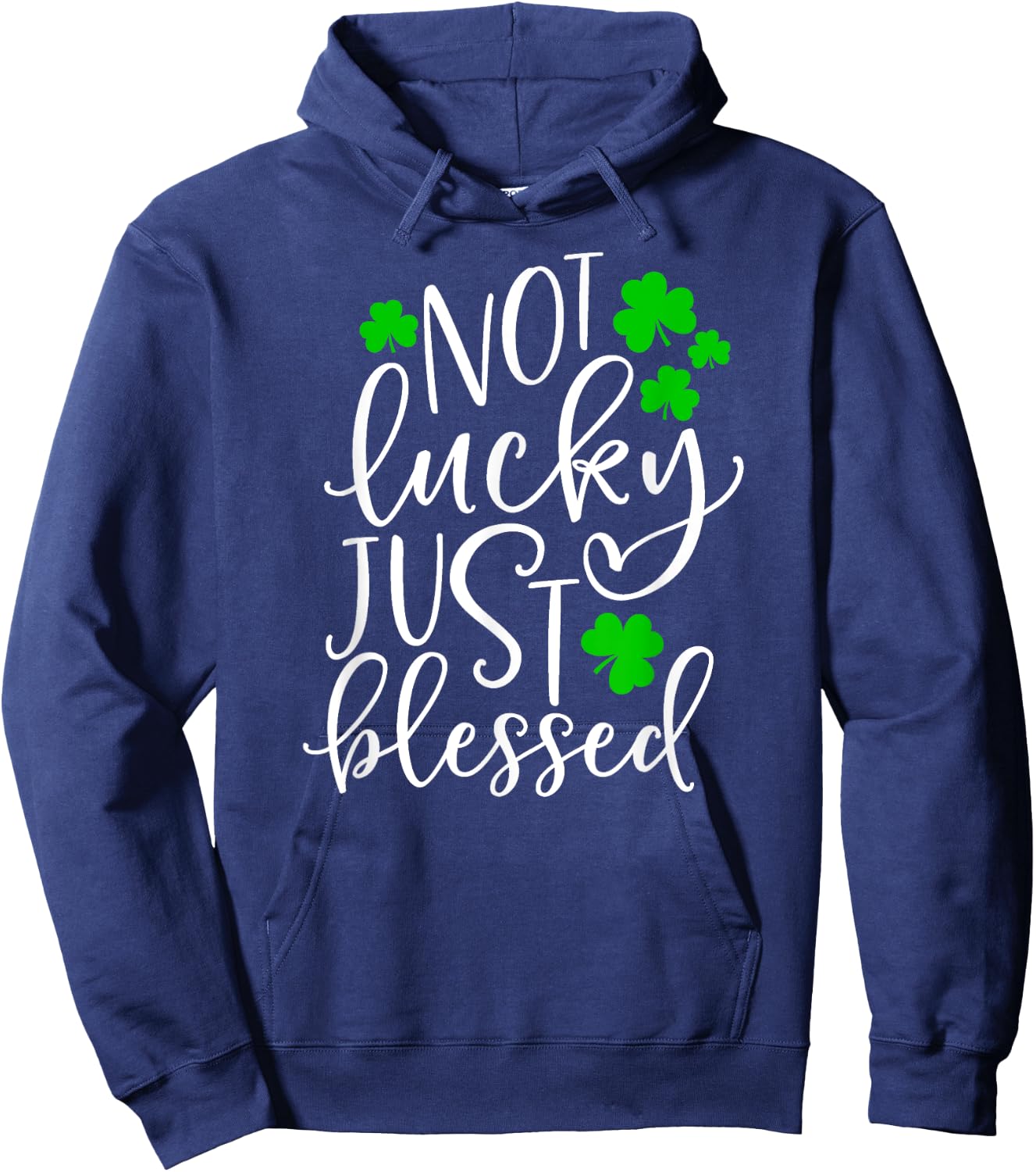 Not Lucky Just Blessed Cute St. Patrick's Day Clover Gift Hoodie - Hoodie | Navy