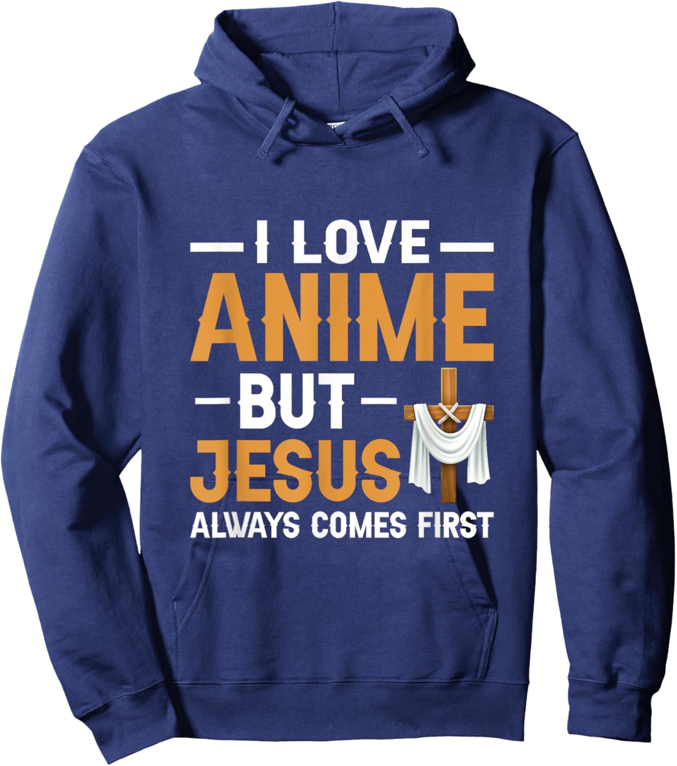 I Love Anime But Jesus Always Comes First Religion Hoodie - Hoodie | Navy
