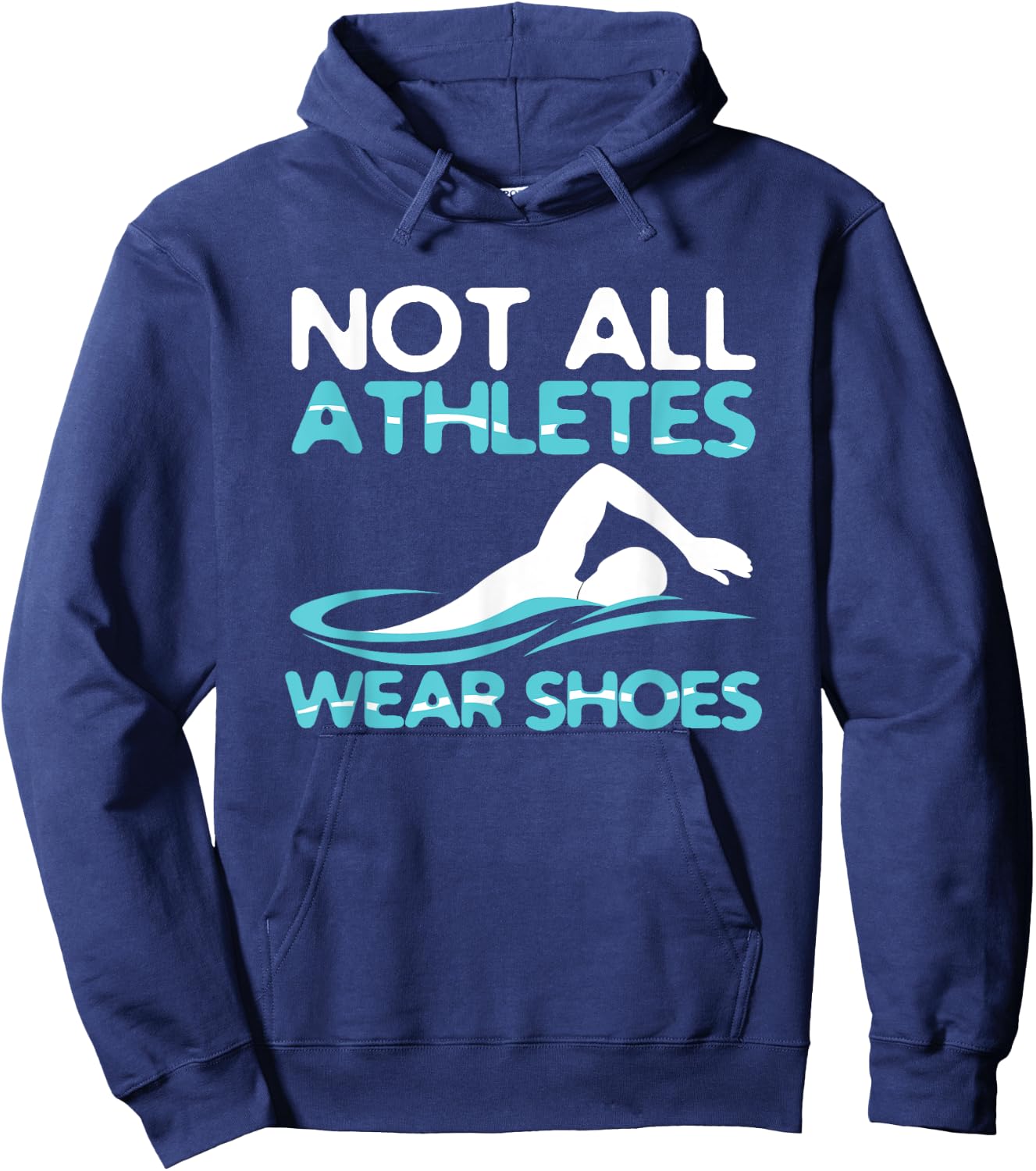 Not All Athletes Wear Shoes Funny Swimmers Gift Hoodie - Hoodie | Navy