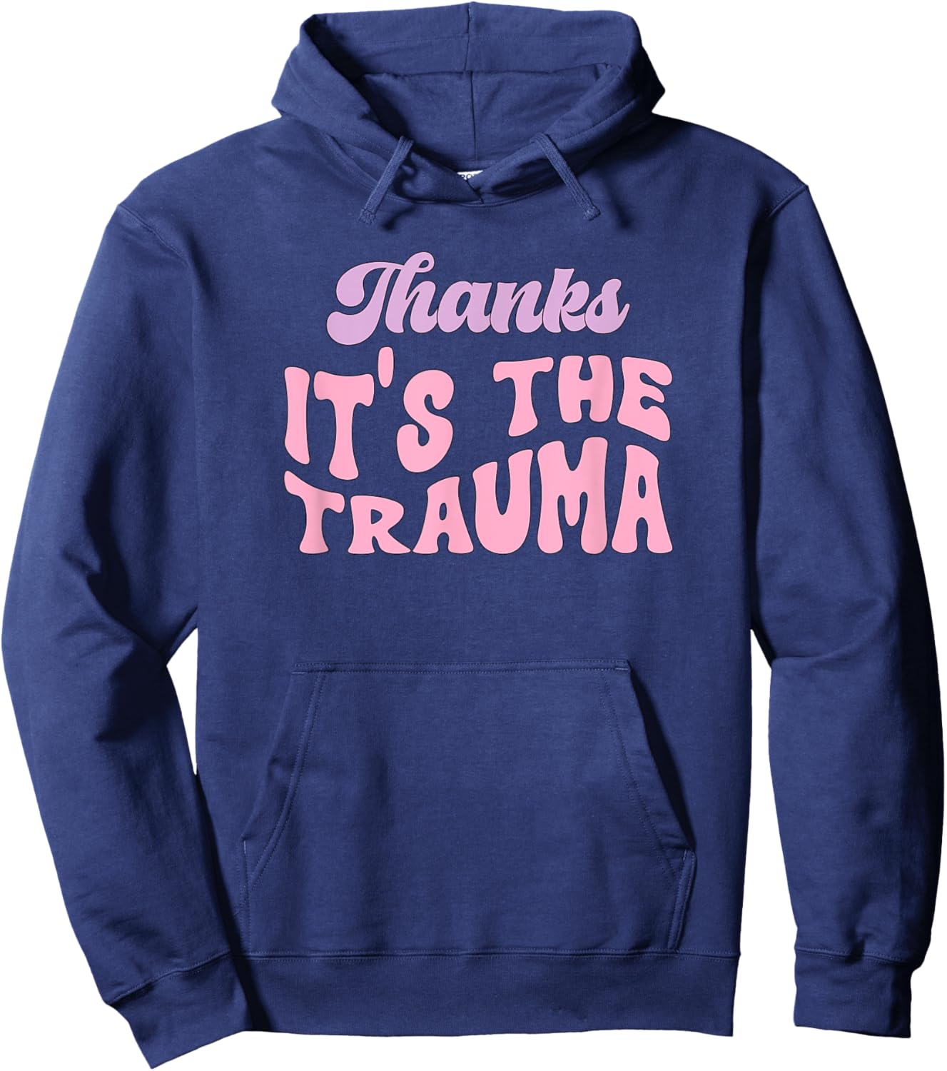 Thanks it's The Trauma Hoodie - Hoodie | Navy