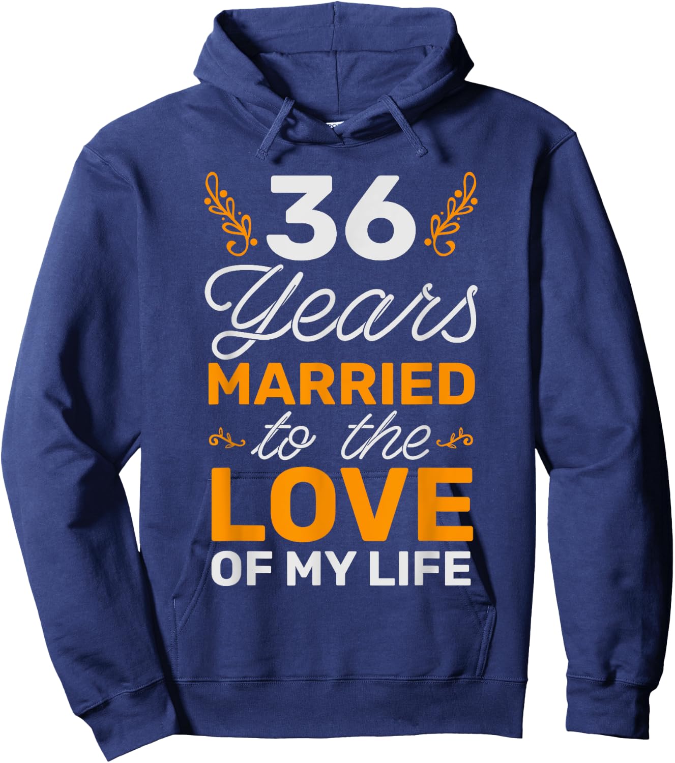 36 Years Married To The Love Of My Life Soulmate Hoodie - Hoodie | Navy