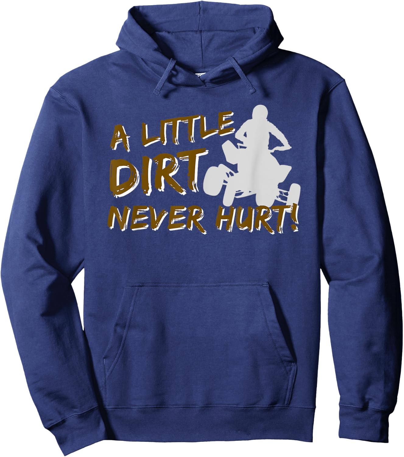 A Little Dirt Never Hurt - Quad Biker ATV 4 Wheeler Gift Hoodie - Hoodie | Navy