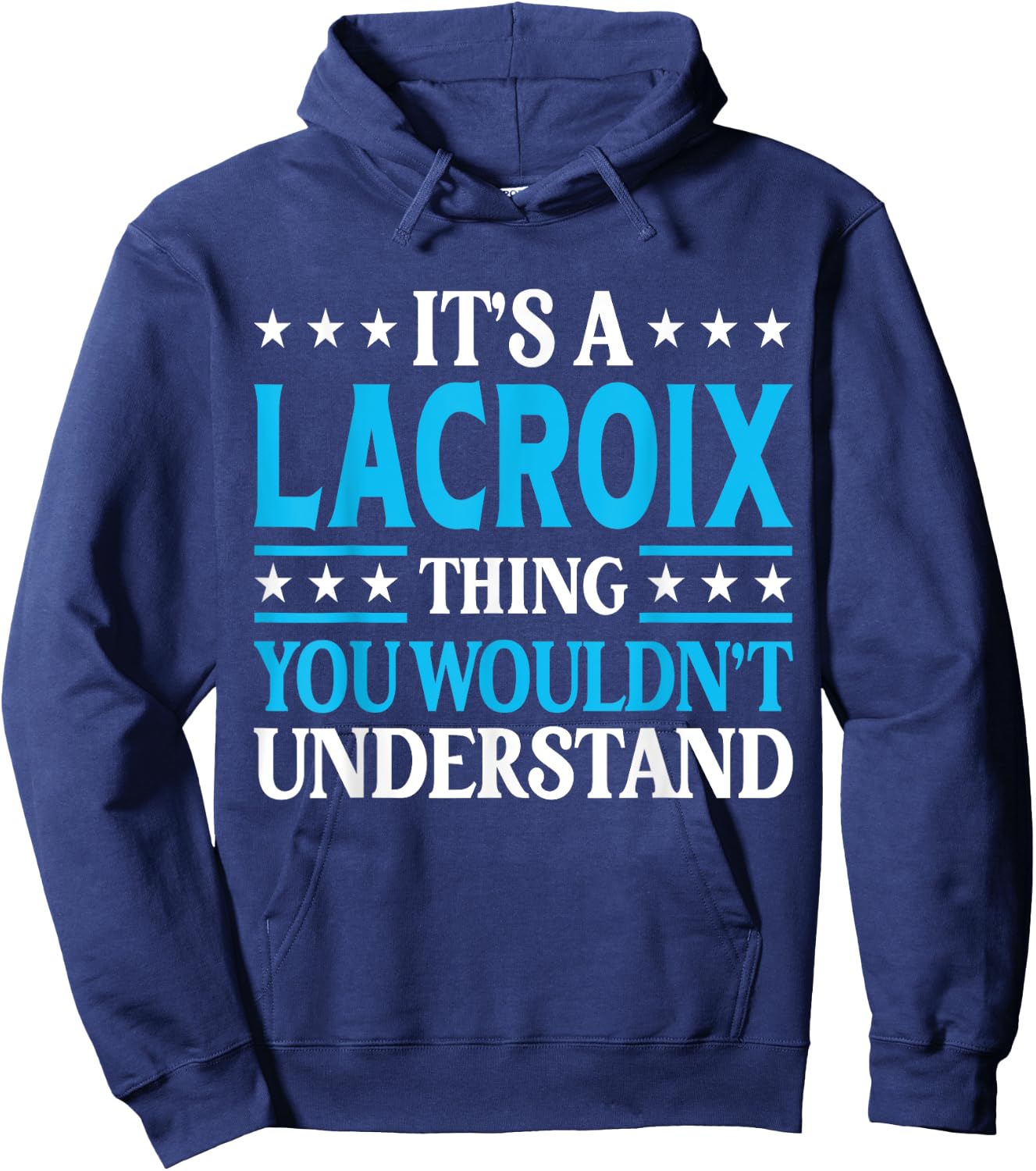 It's A Lacroix Thing Surname Funny Family Last Name Lacroix Hoodie - Hoodie | Navy