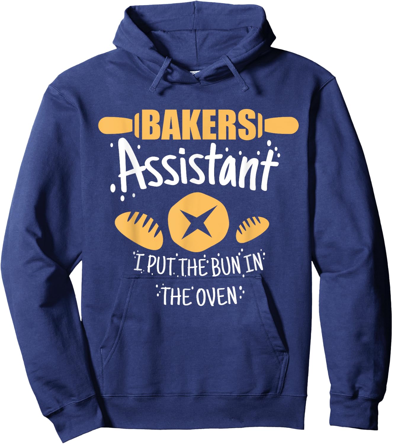 Funny Bakery Baking Gift Ideas Bakers Assistant I Put the Bun In The Oven Adult Casual Black Cotton 90% Polyester 10% Short Sleeve Collarless Classic Fit S Hoodie - Hoodie | Navy